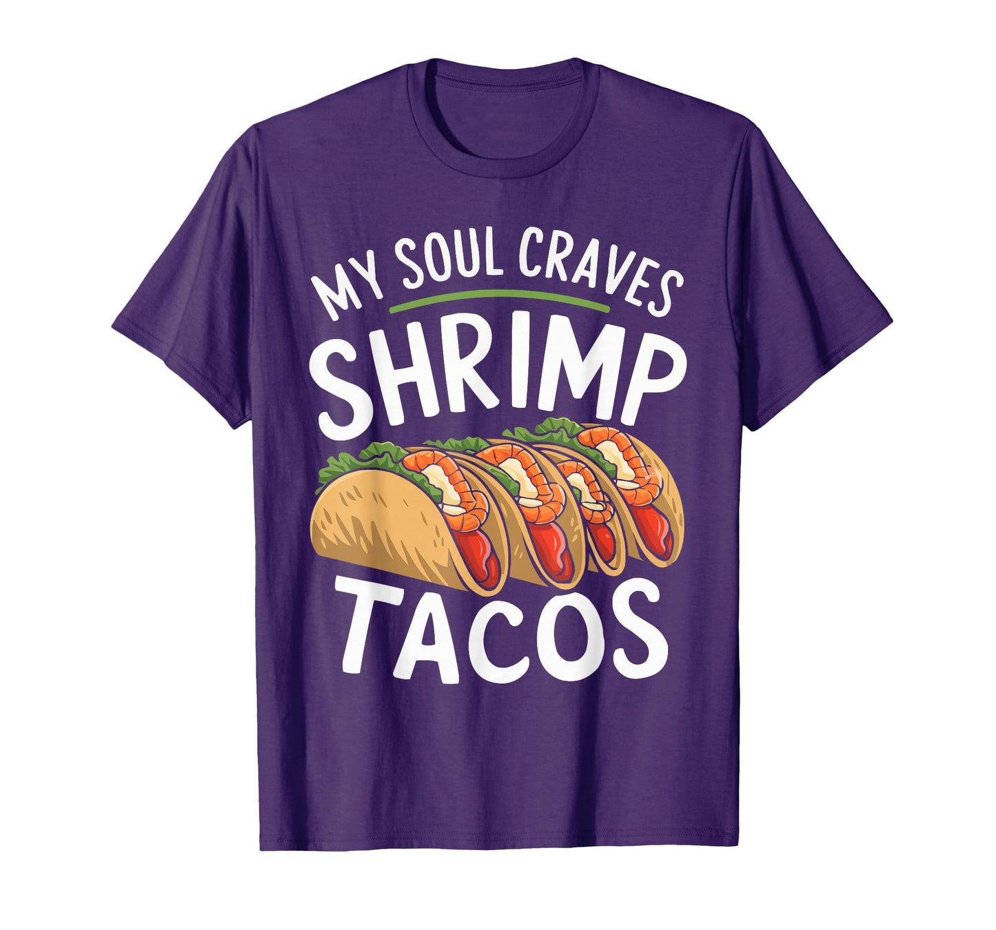 Shrimp Tacos Mexican Food Mexico Cuisine Foodie T-Shirt