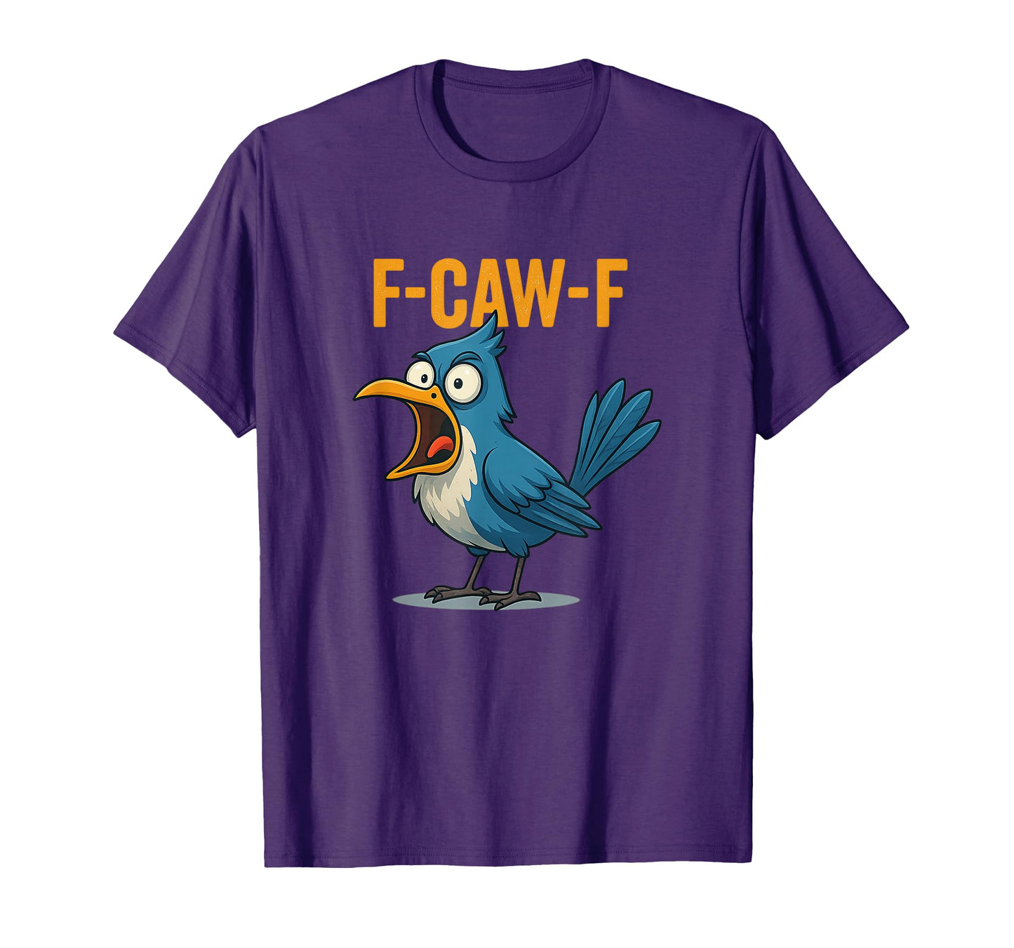 F-CAW-F Blue Jay Funny Bird T-Shirt