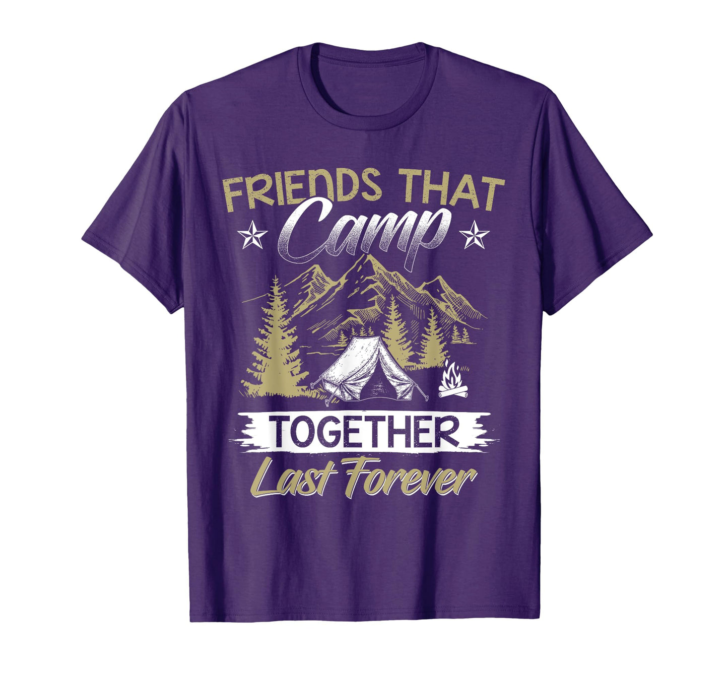 Friends That Camp Together Last Forever Friendship Camp Tee