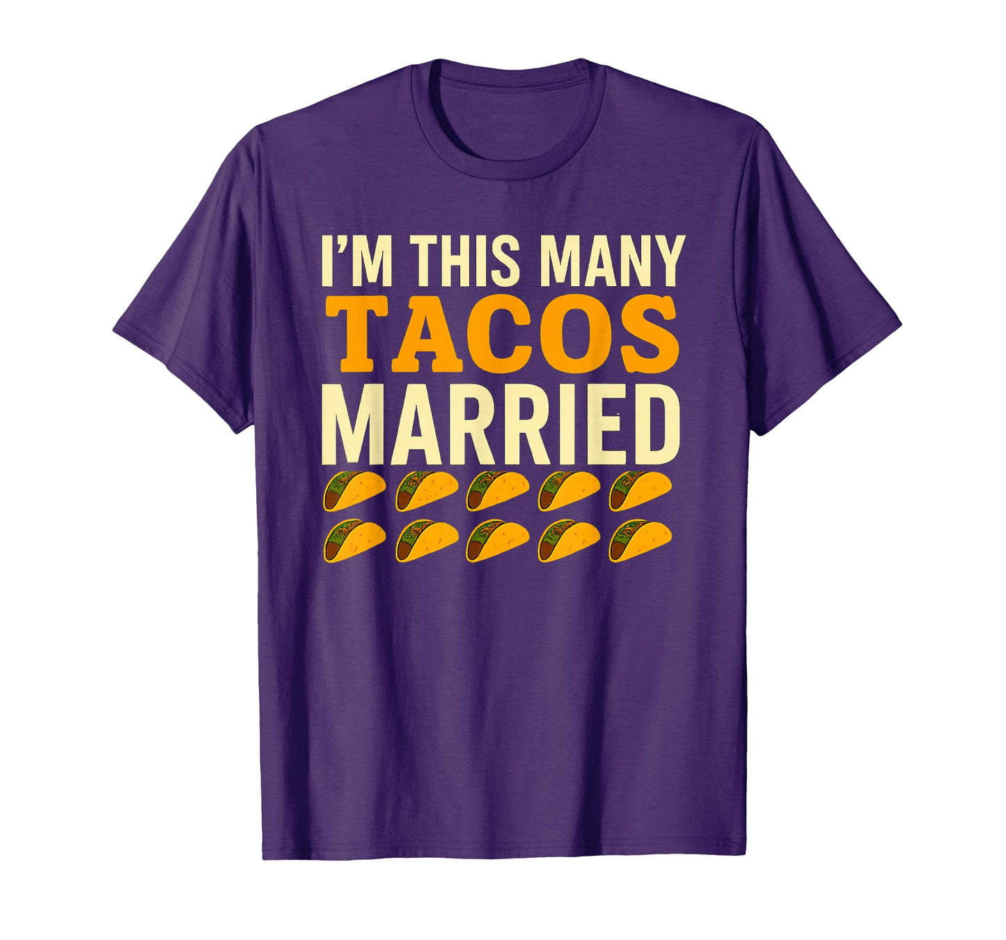 I'm This Many Tacos Married 10th Marriage T-Shirt