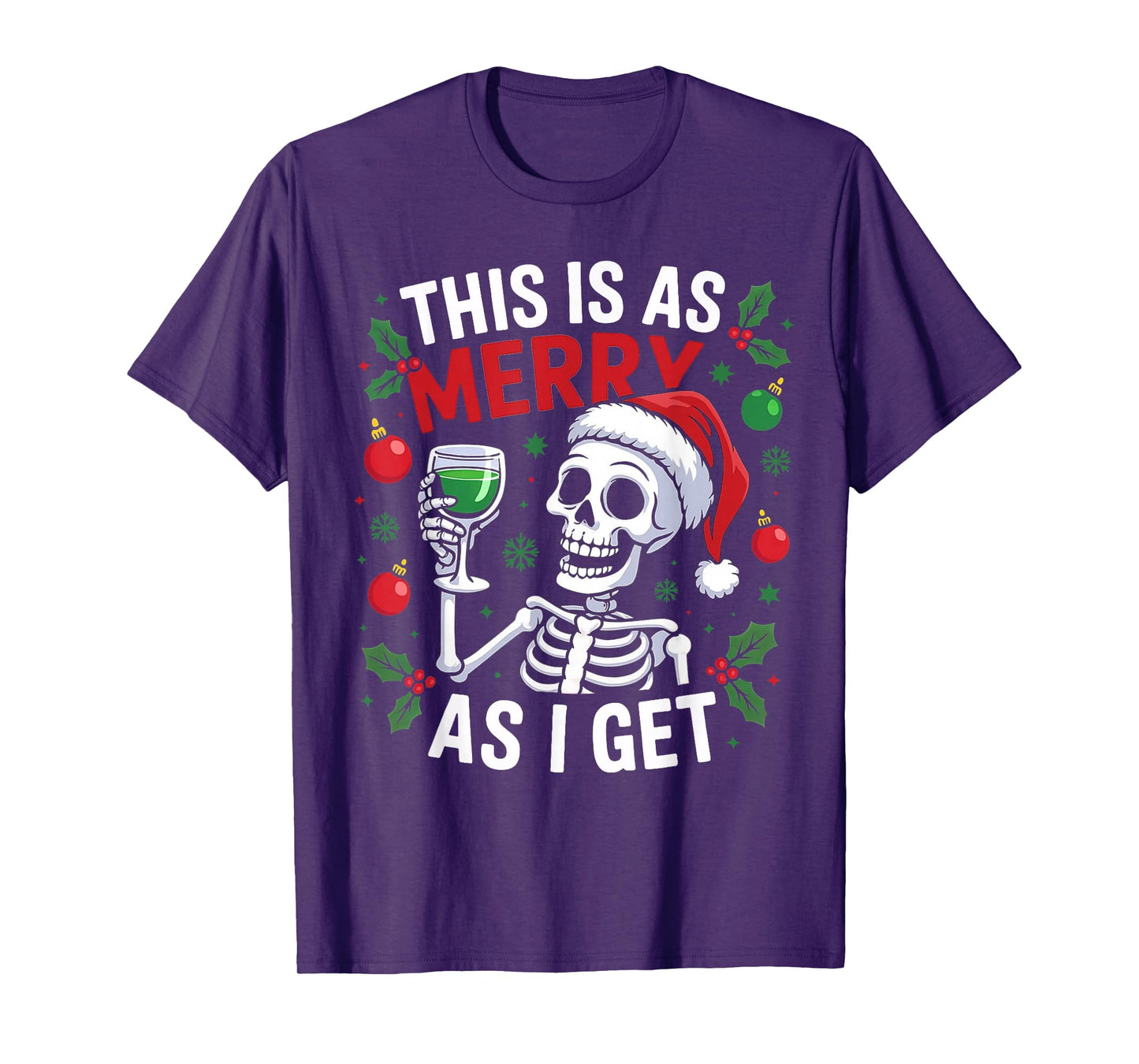 This is As Merry As I Get Skeleton Christmas T-Shirt