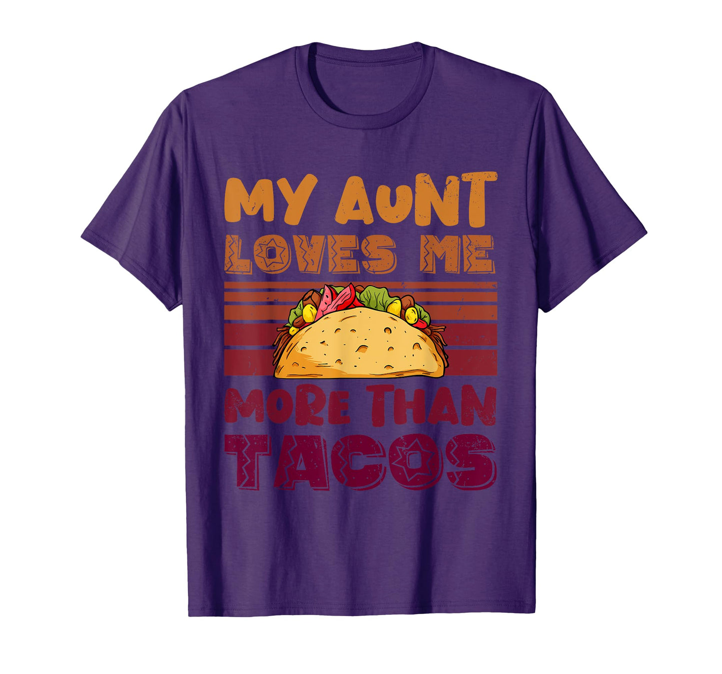 My Aunt Loves Me More Than Tacos For Mexican Girls T-Shirt