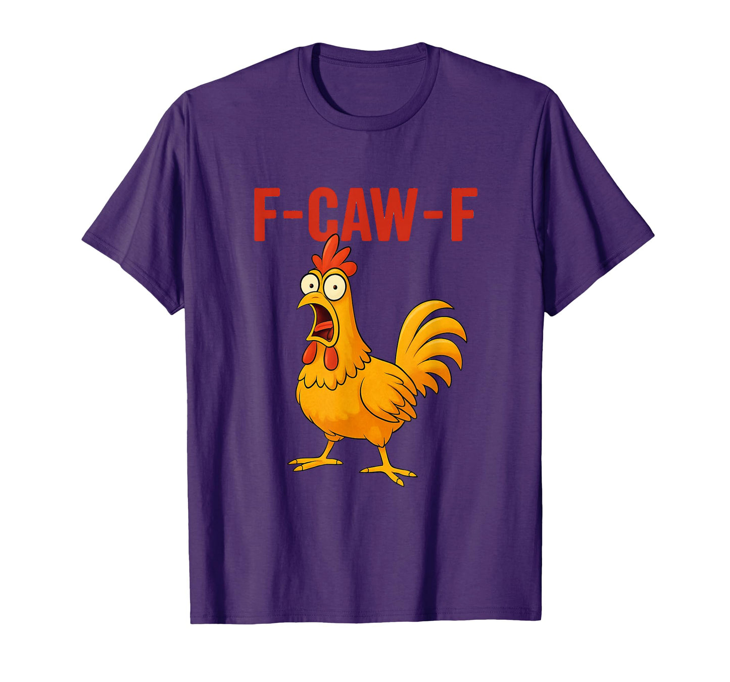 f-caw-f Funny Design T-Shirt