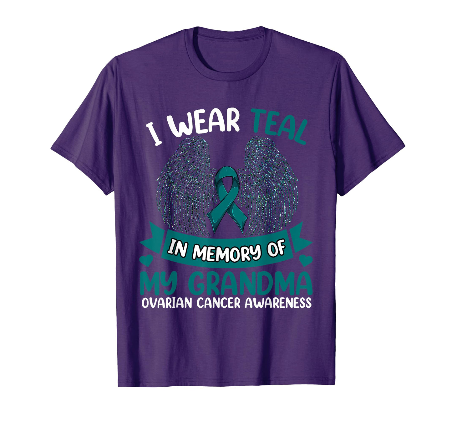 Ovarian Cancer Shirt, I Wear Teal In Memory Of My Grandma T-Shirt