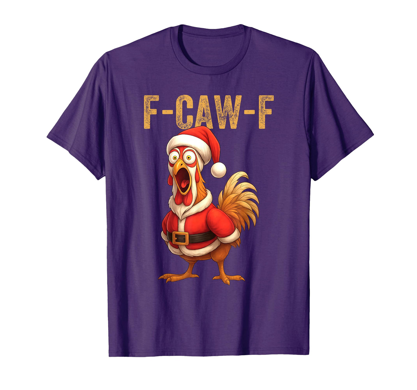 Chicken Santa Funny Xmas F-Caw-F Chicken FCAWF Chicken T-Shirt