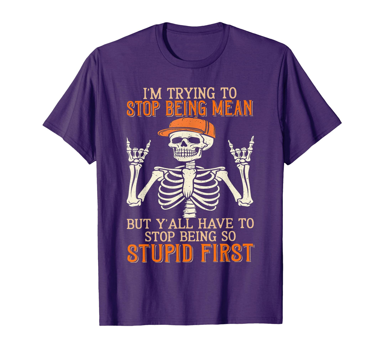 Skeleton - I'm Trying to Stop Being Mean T-Shirt