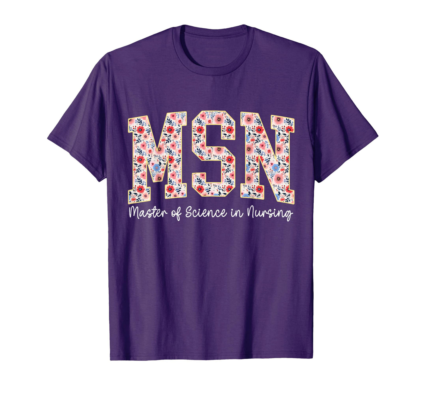Floral Msn Master Of Science In Nursing MSN Nurse Groovy T-Shirt