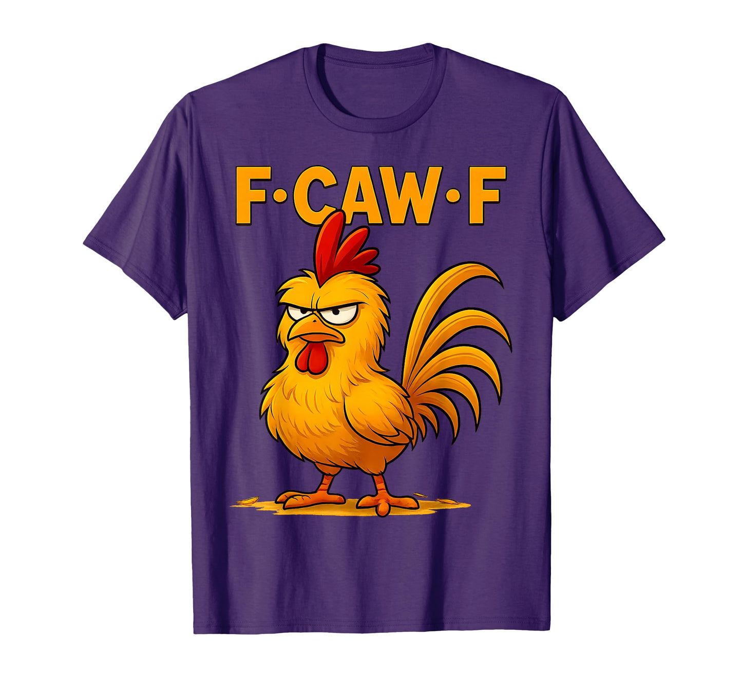 F-Caw-F Funny Chicken Humor Quote Rooster Meme T-Shirt