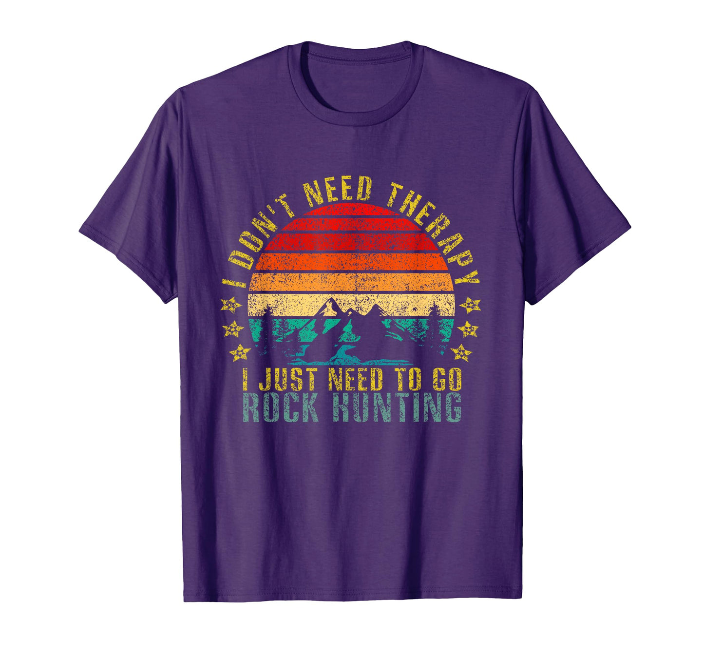I Don't Need Therapy I Just Need To Go Rock Hunting Retro T-Shirt
