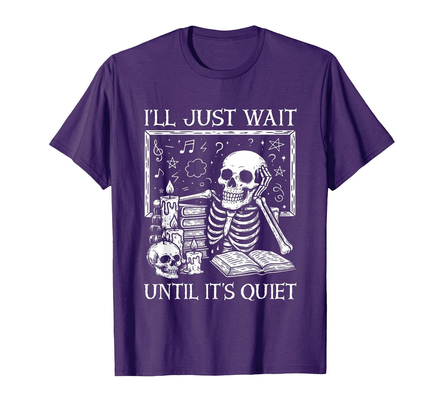 I'll Just Wait Until It's Quiet Skeleton Halloween Teacher T-Shirt