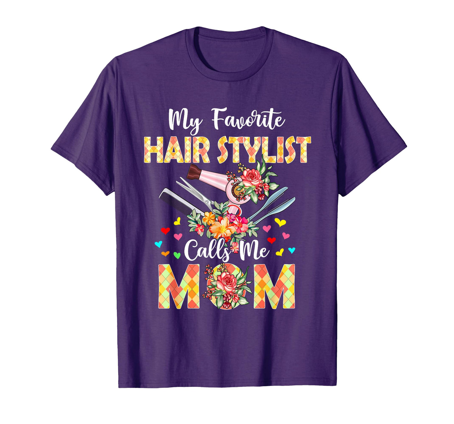 My Favorite Hair Stylist Calls Me Mom Mother's Day Proud Job T-Shirt