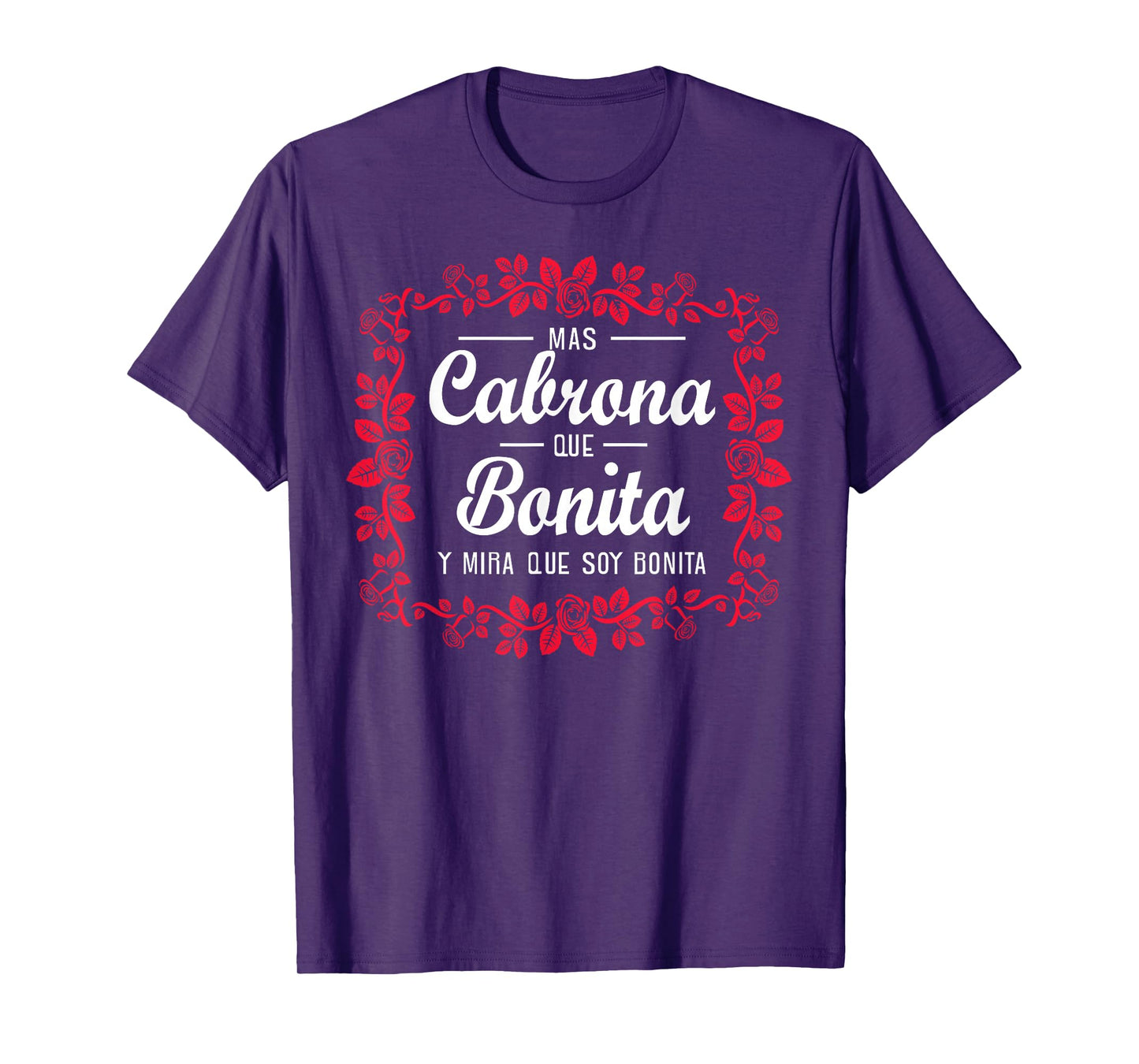 Soy mas cabrona que bonita y mira que soy muy bonita T-Shirt