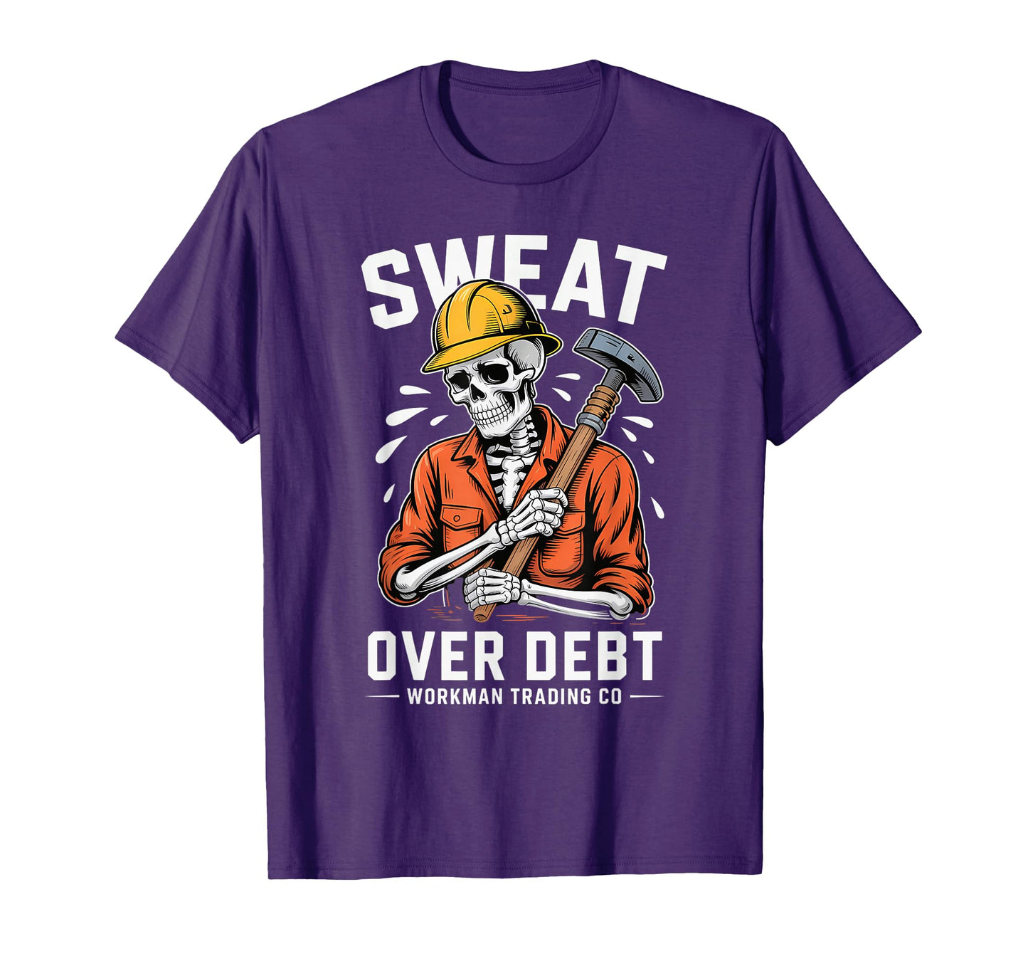 Sweat Over Debt Skeleton Worker Graphic Shirt for Laborers T-Shirt