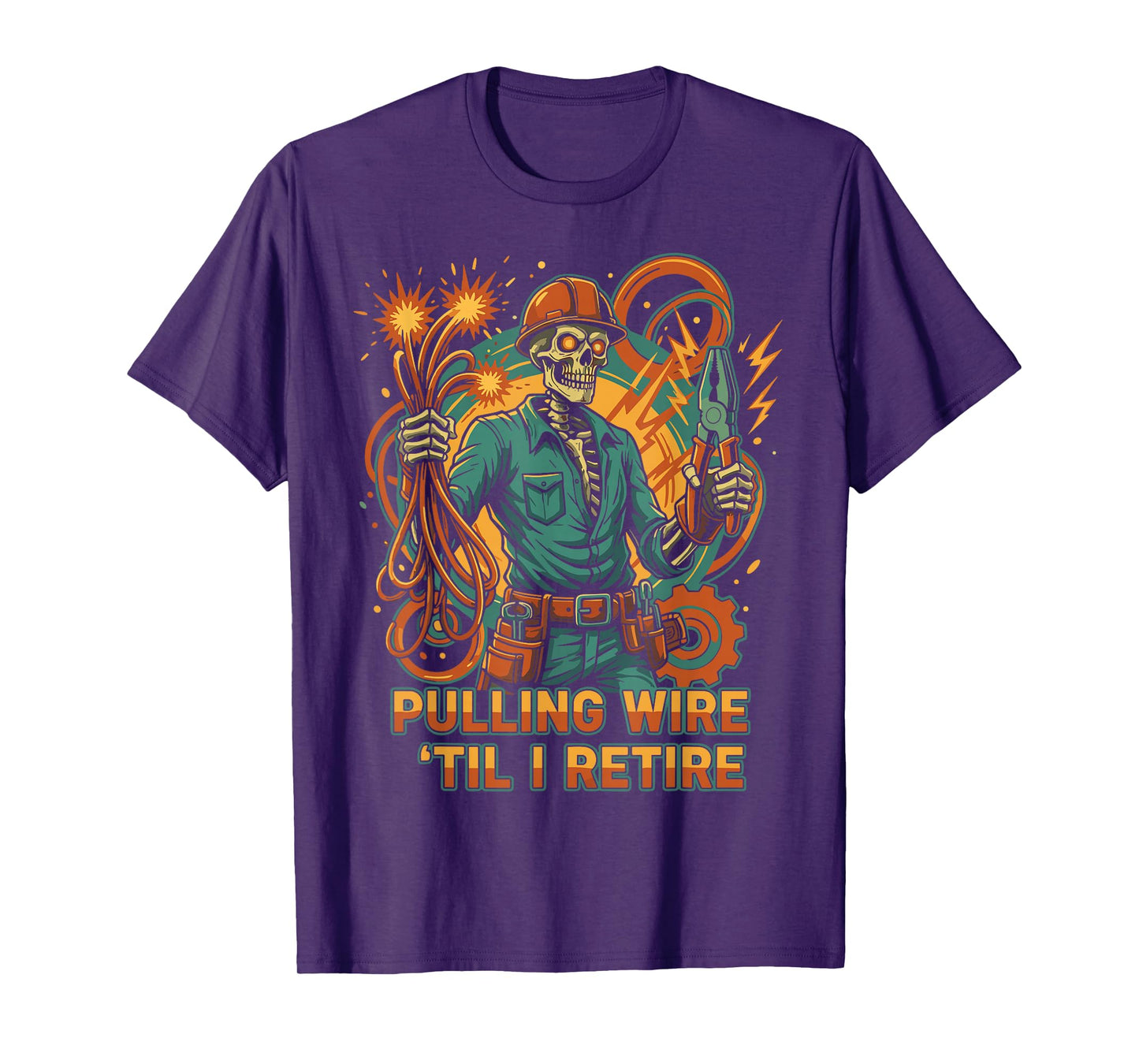 Pulling Wire Til I Retire Skeleton Electrician Design T-Shirt