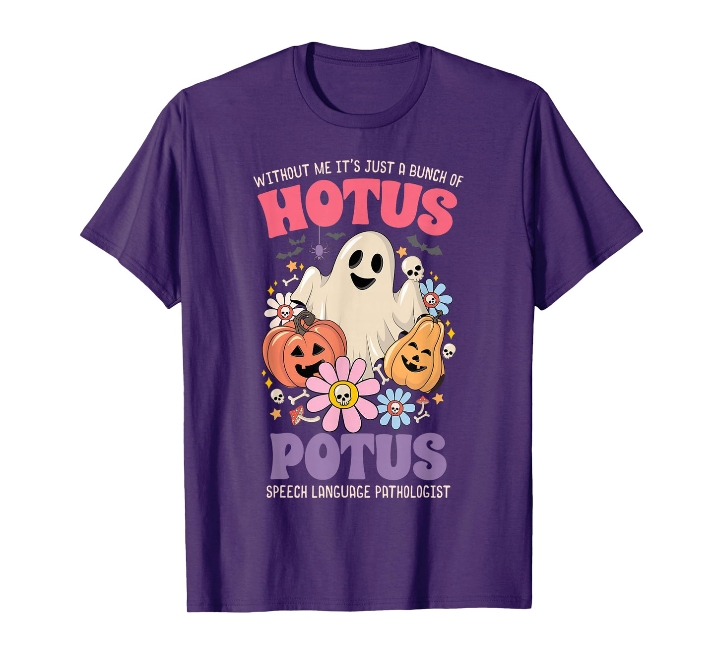 Without Me It's Just A Bunch of Hotus Potus Halloween SLP T-Shirt