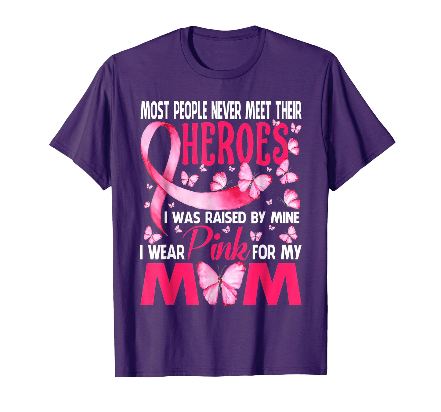 My Heroes I Wear Pink For My Mom Breast Cancer Awareness T-Shirt