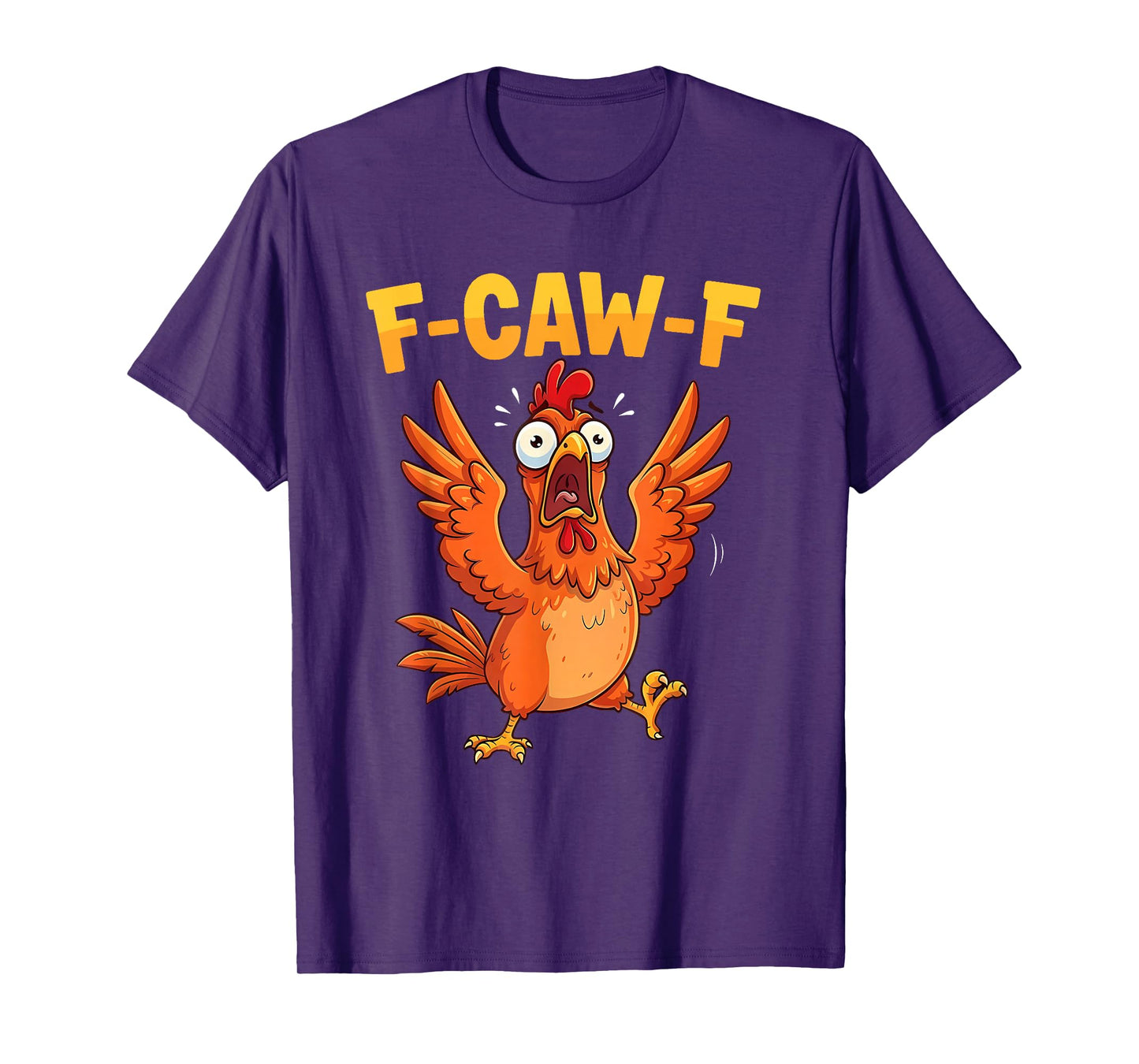 Funny F-Caw-F Chicken, FCAWF Chicken T-Shirt