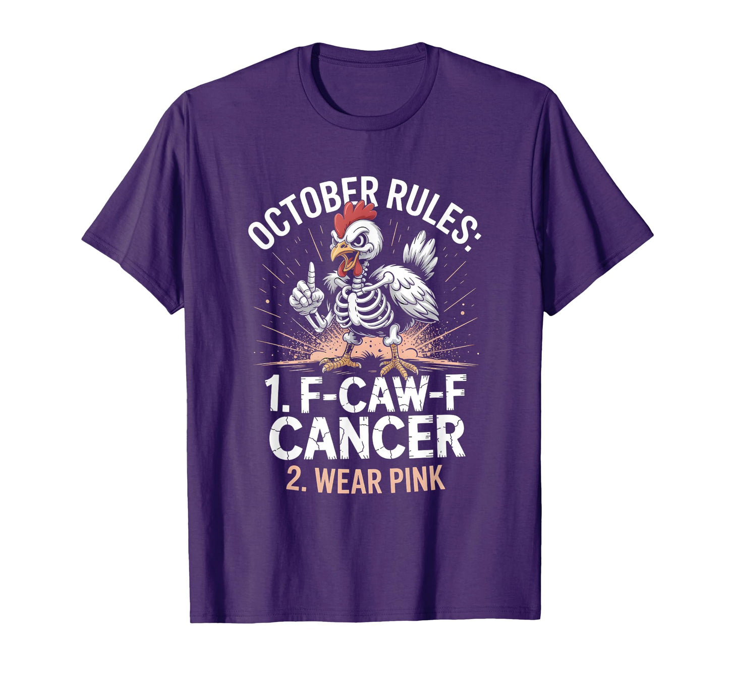 October Rules F-CAW-F Cancer Wear Pink Funny Chicken T-Shirt