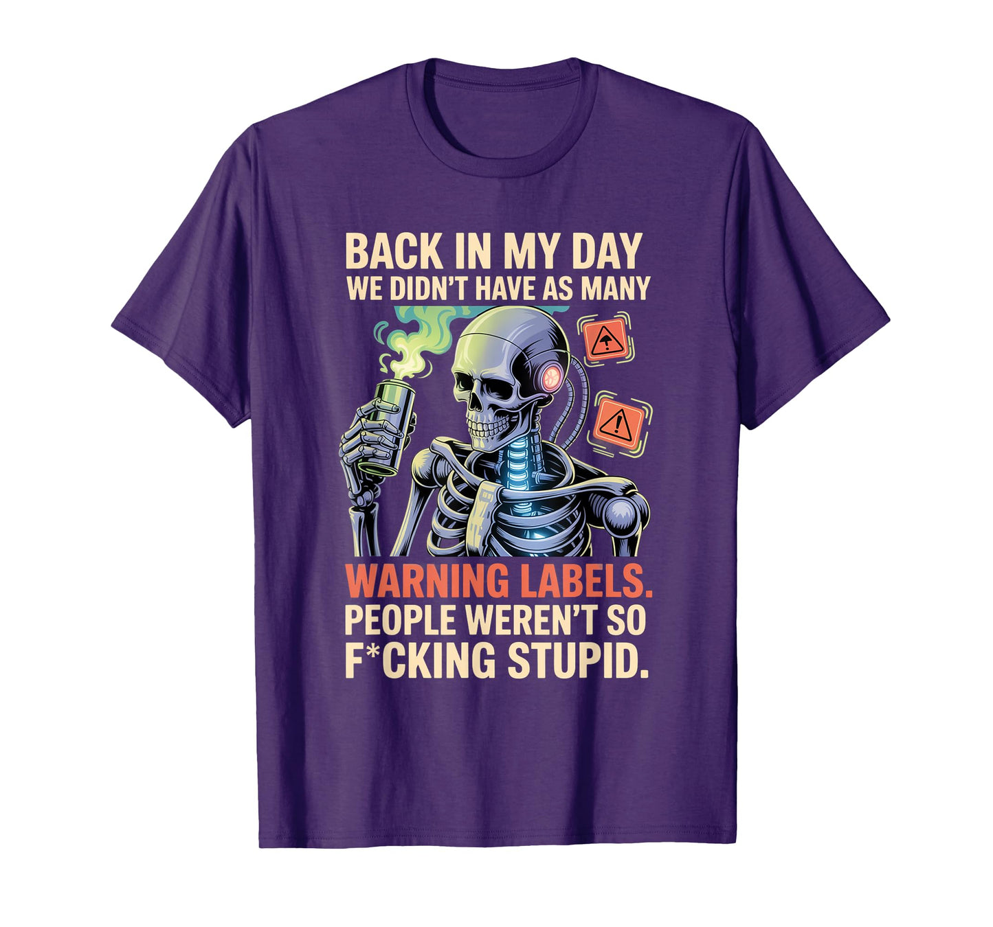 Back in My Day We Didn't Have As Many Warning Labels T-Shirt