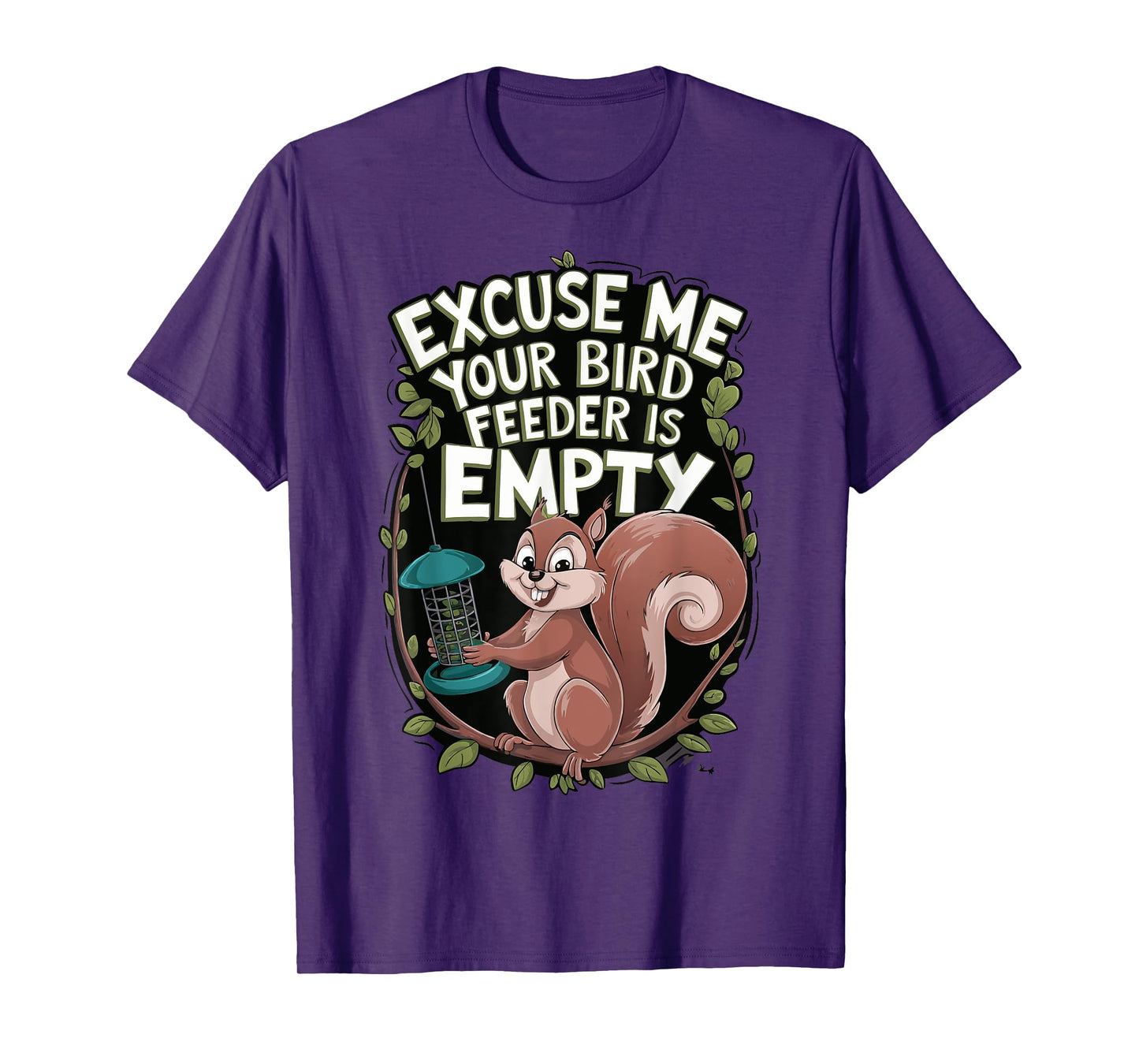Excuse Me Is Your Bird Feeder Empty T-Shirt