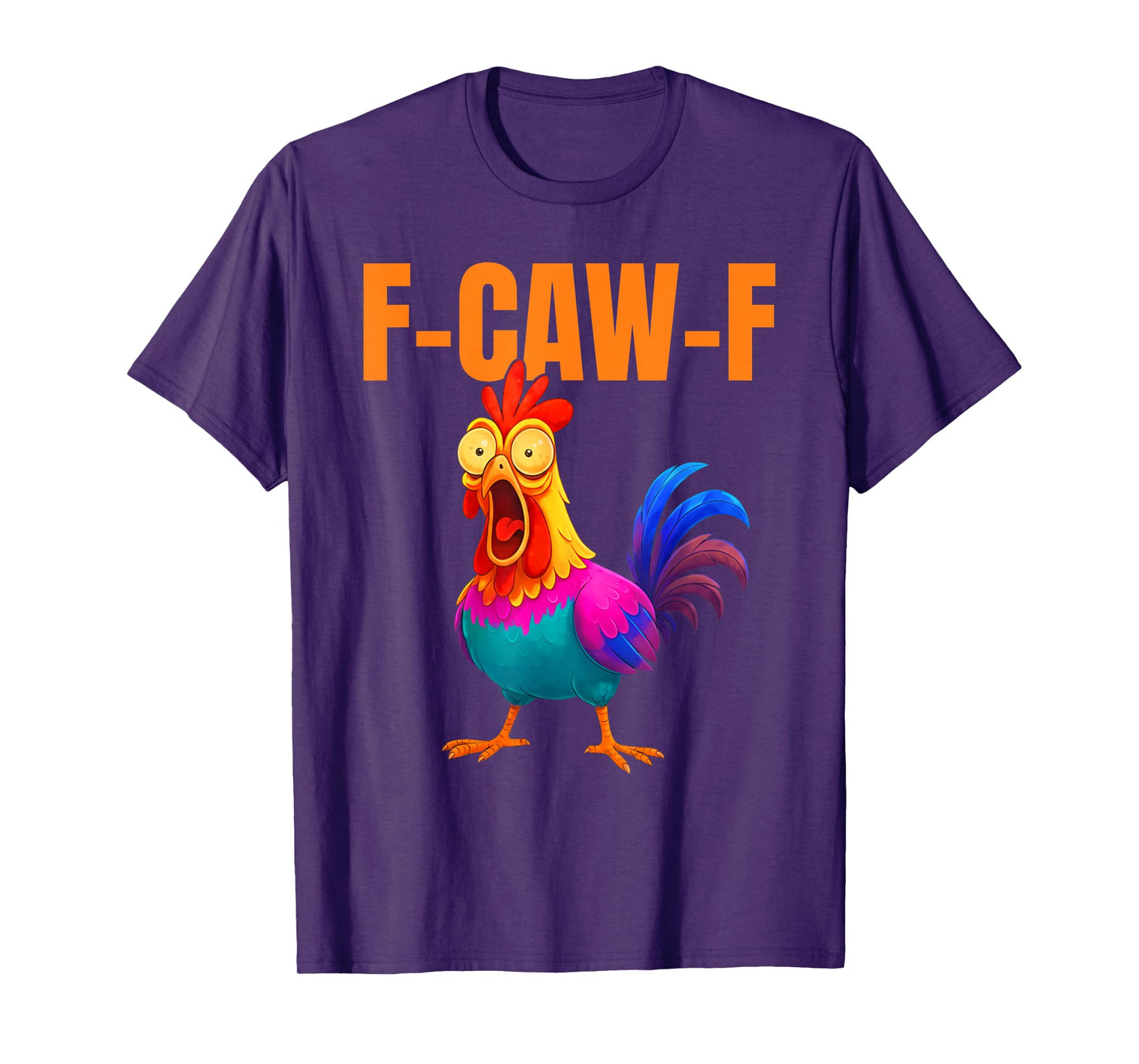 F-Caw-F Funny Chicken Colorful F-Caw-F Quote Rooster Meme T-Shirt