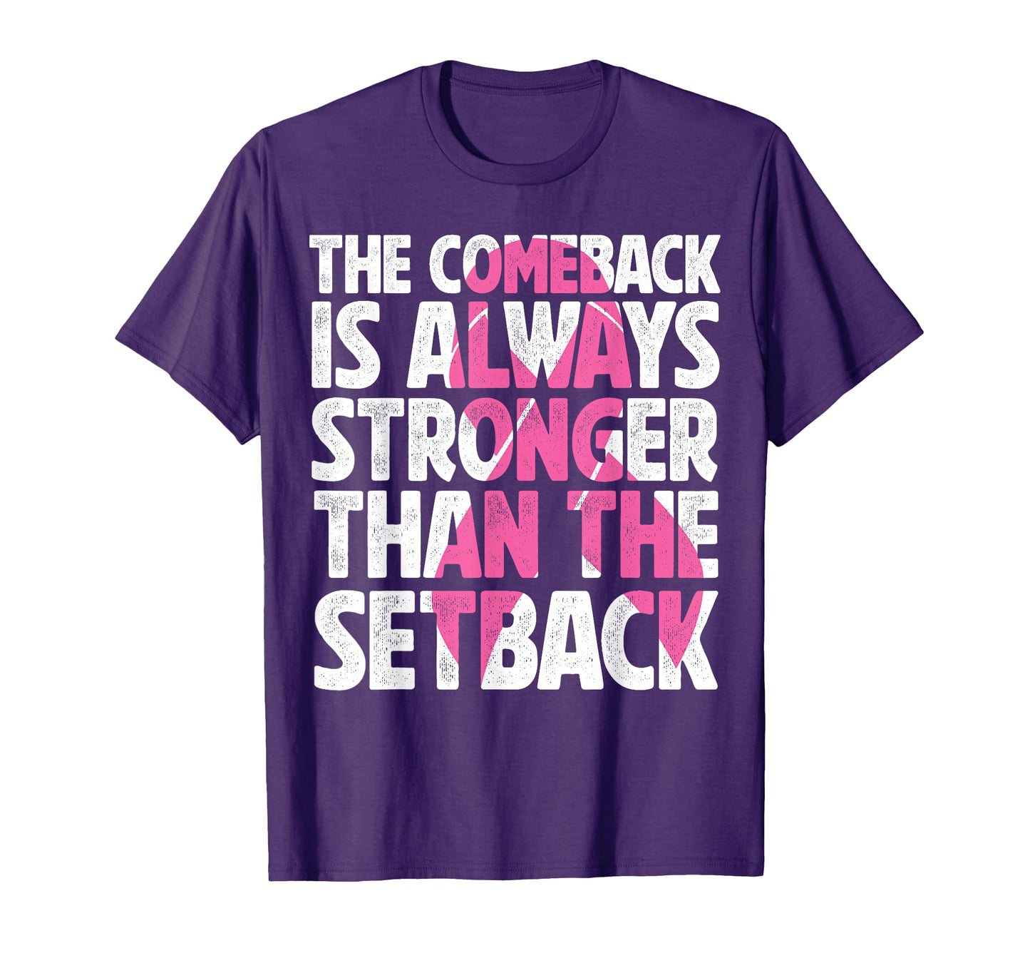 The Comeback Is Always Stronger Than Setback Breast Cancer T-Shirt