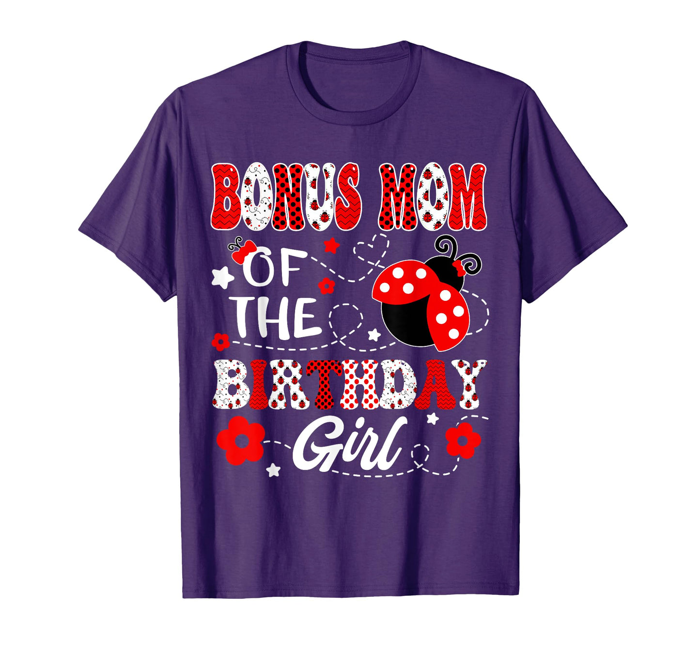 Bonus Mom Of The Birthday Girl Lady Bug Birthday Party T-Shirt
