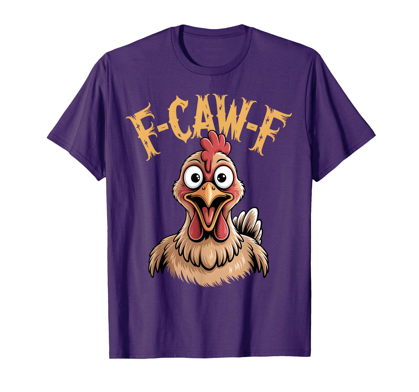 F-Caw-F Cartoon Silly Rooster Chicken Funny Farm Humor T-Shirt
