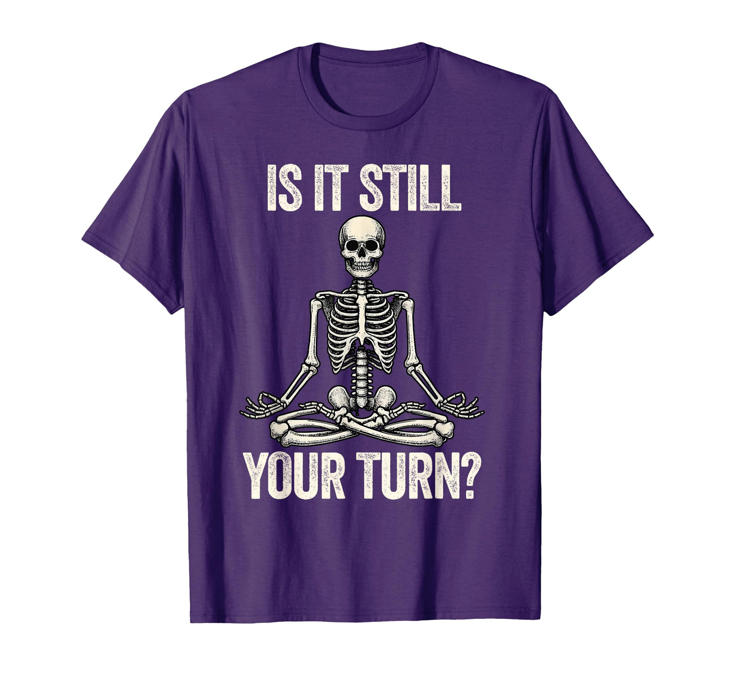 Board Game Lover Skeleton Game Night is It Still Your Turn T-Shirt