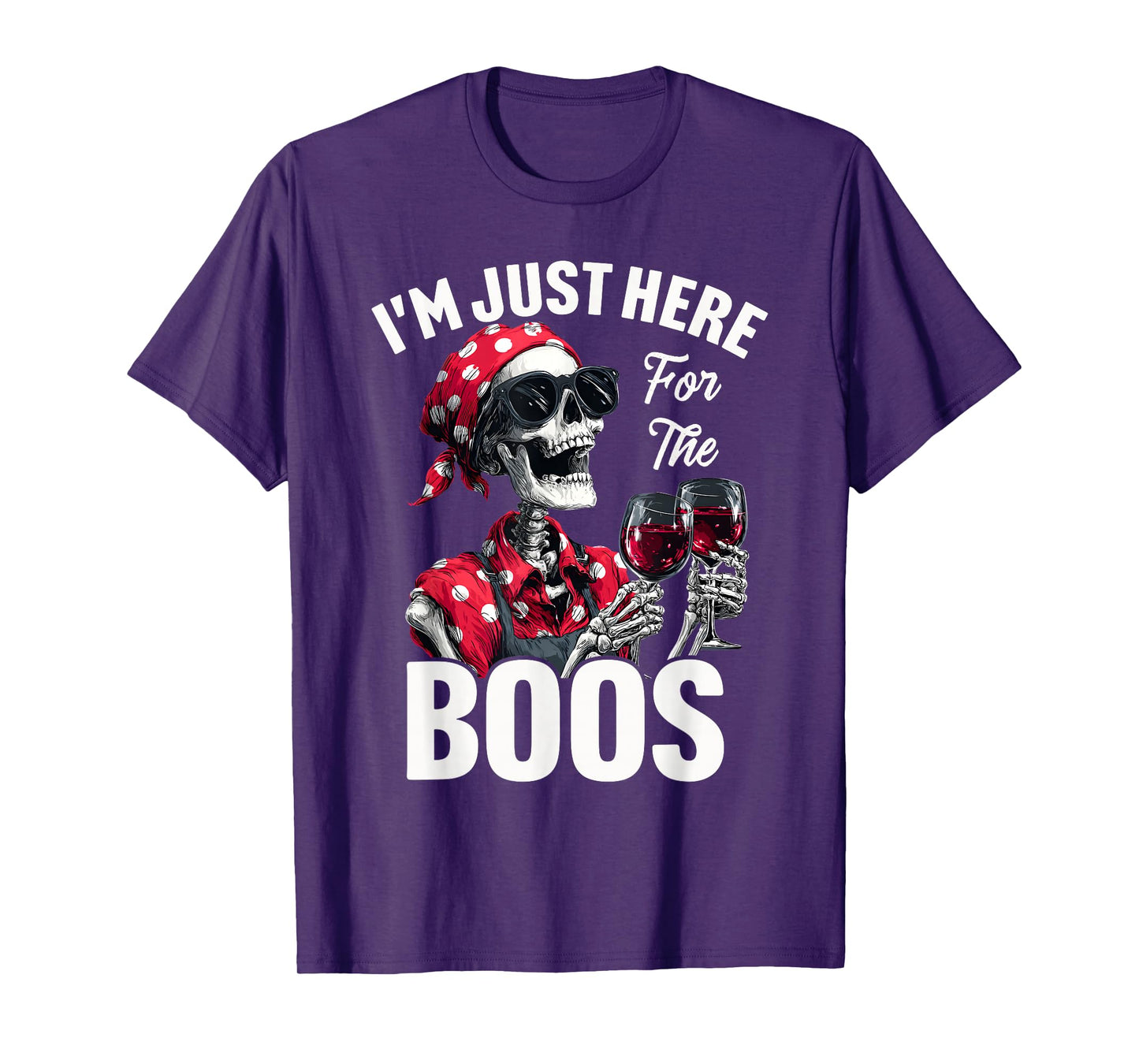 I'm Just Here for The Boos Funny T-Shirt