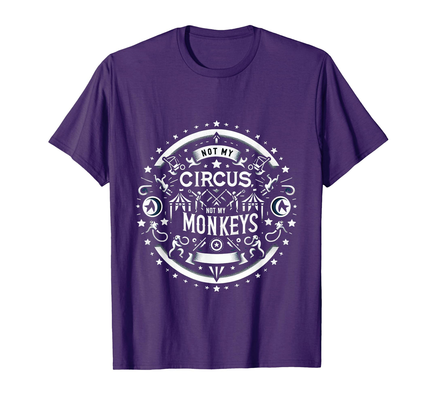 Not My Circus, Not My Monkeys T-Shirt
