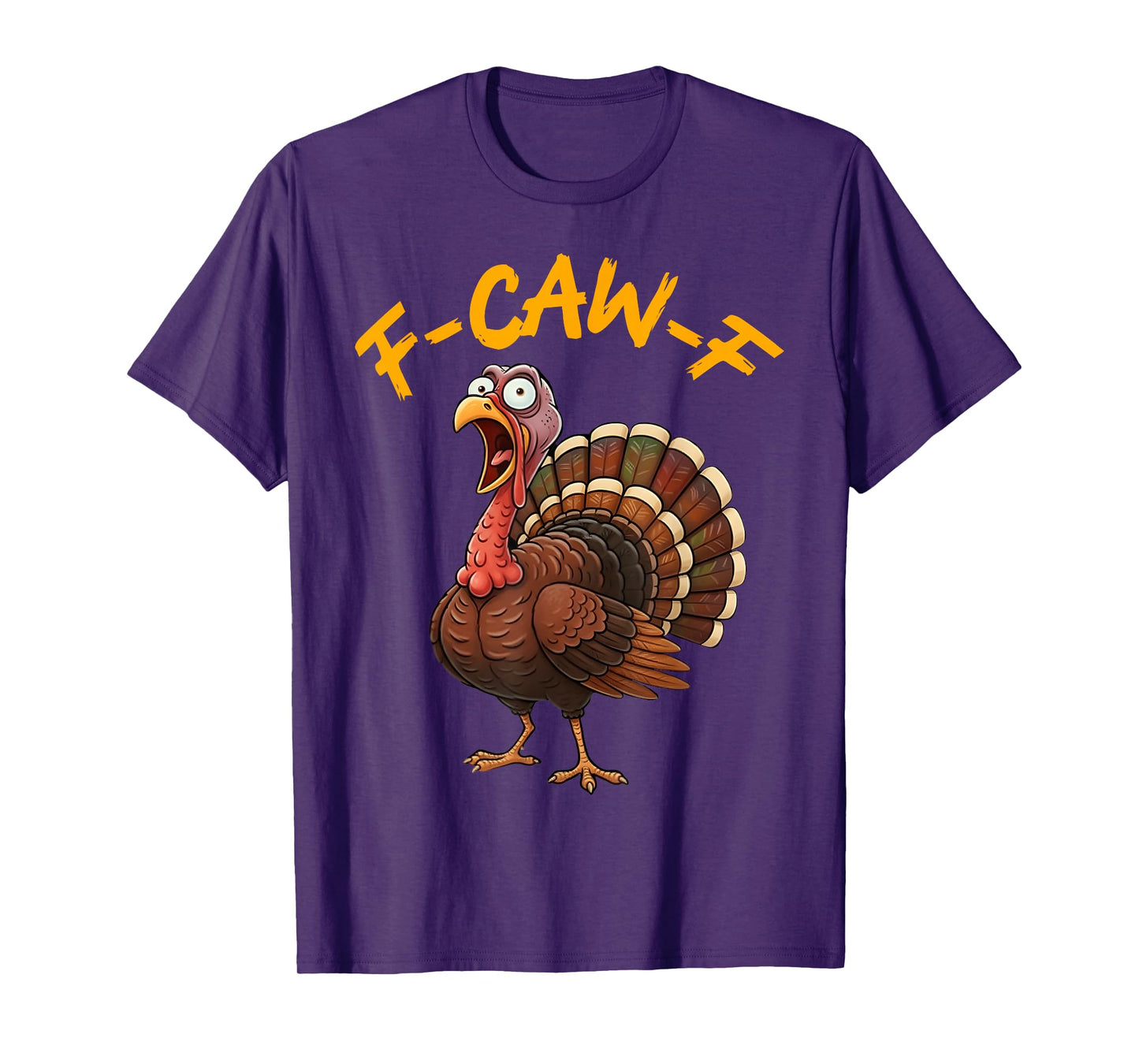 Funny Turkey F-Caw-F Cartoon Thanksgiving Holiday Humor Meme T-Shirt