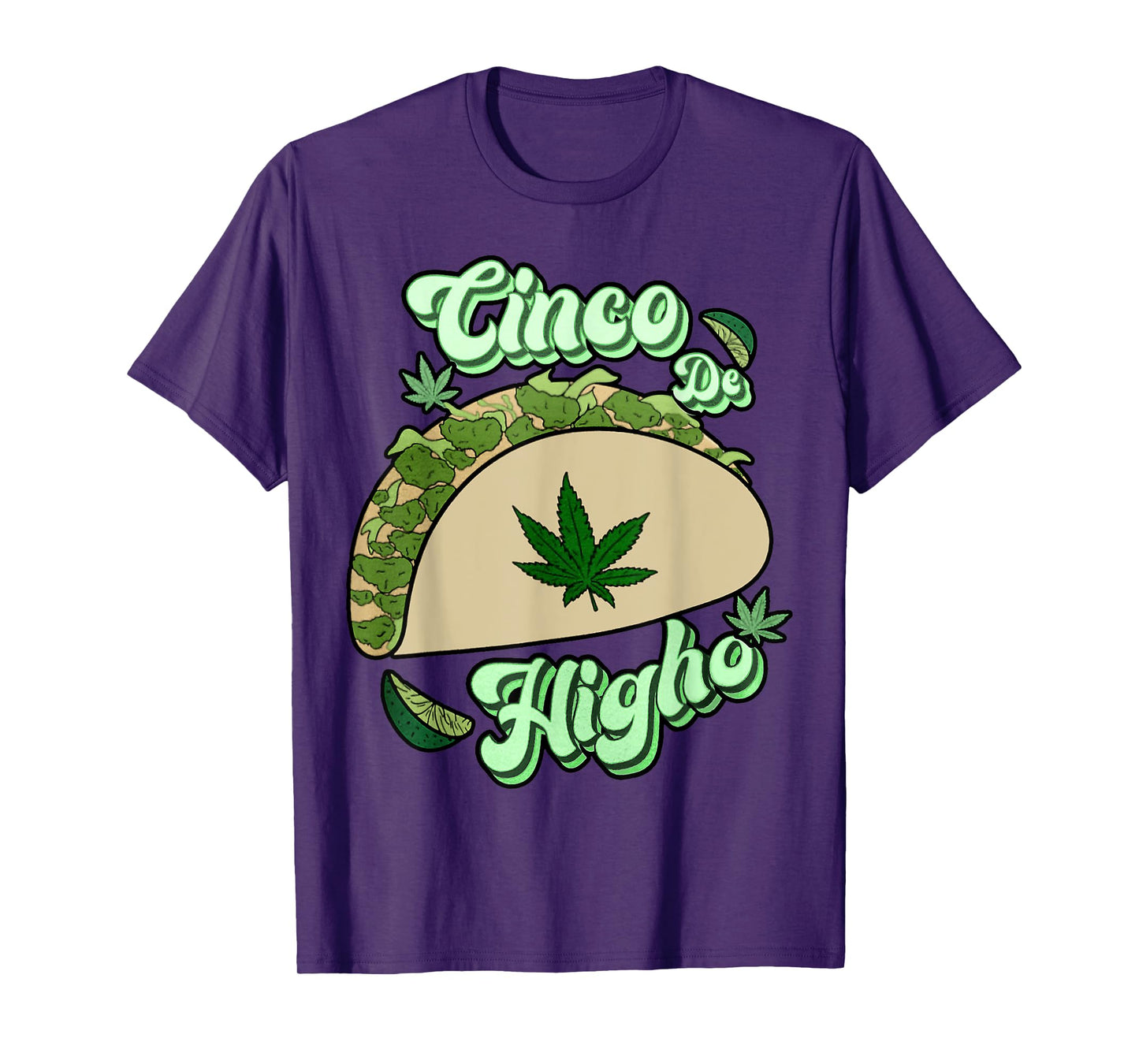Taco Cinco De Higho Funny 420 Weed Marijuana Cinco De Mayo T-Shirt