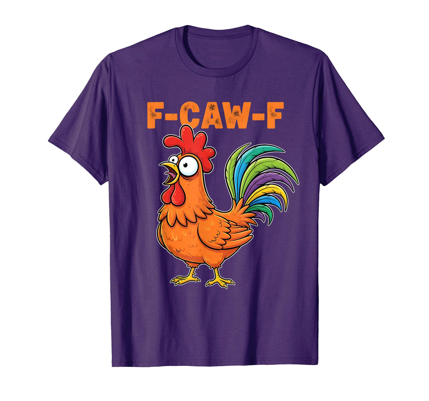 F-Caw-F Funny Chicken Humor Design F-Caw-F Chicken Lover T-Shirt