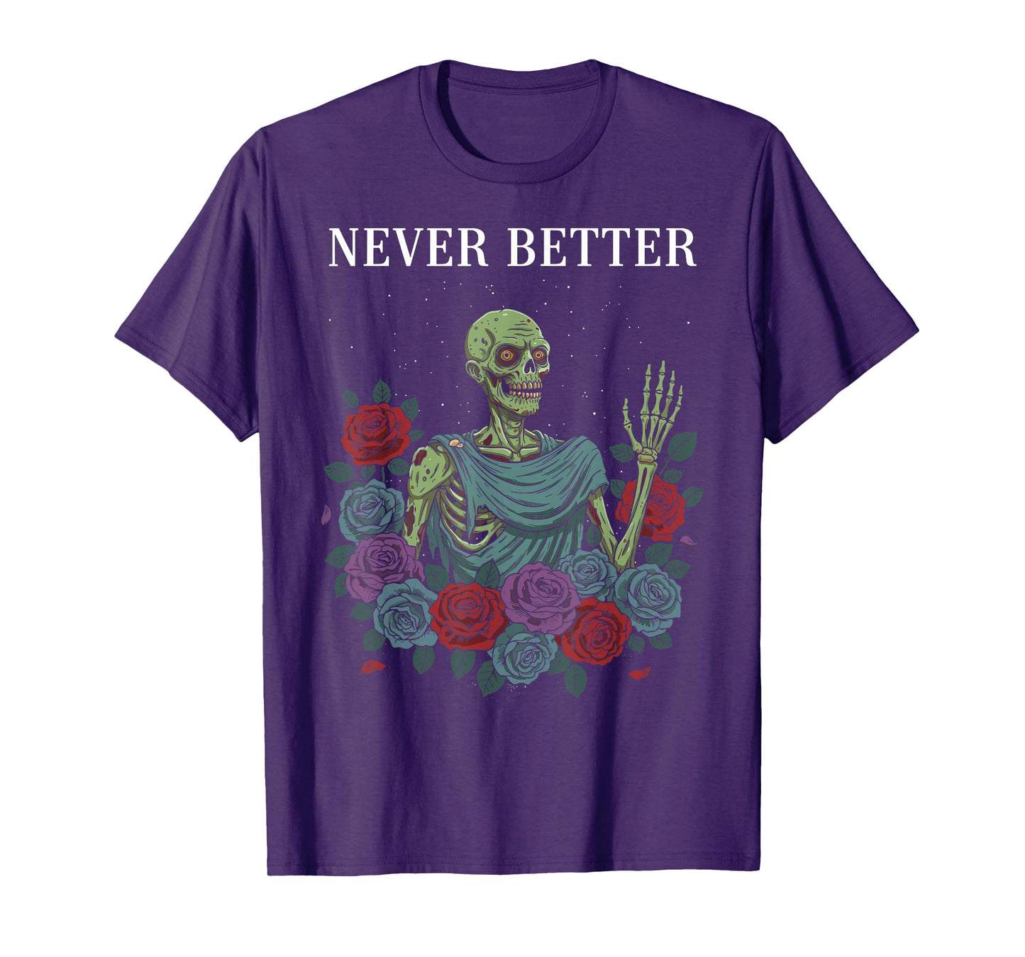 Never Better Zombie Skeleton Rose Halloween Shirts for Women T-Shirt