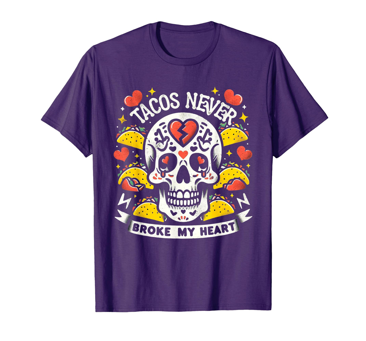 Cinco de Mayo Valentine's Day Tacos Never Broke My Heart T-Shirt