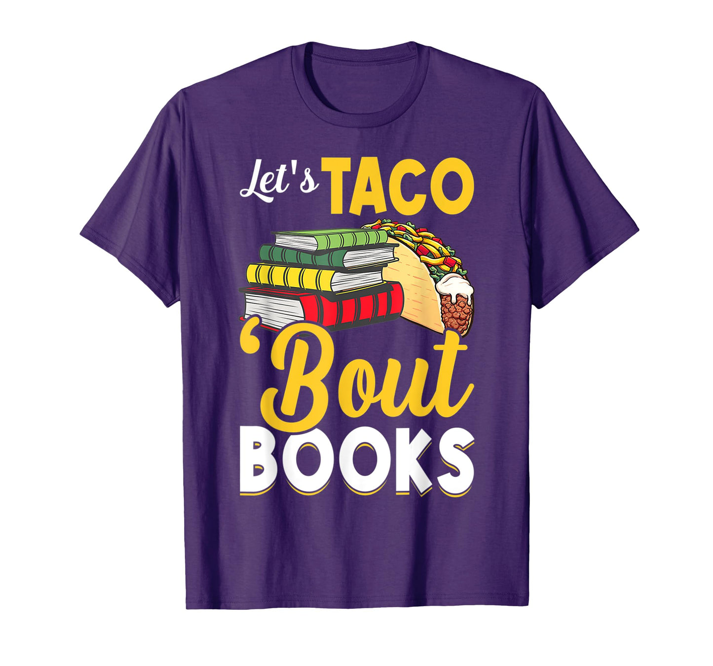 Let's Taco 'Bout Books Book Lover Cinco De Mayo Bookish T-Shirt