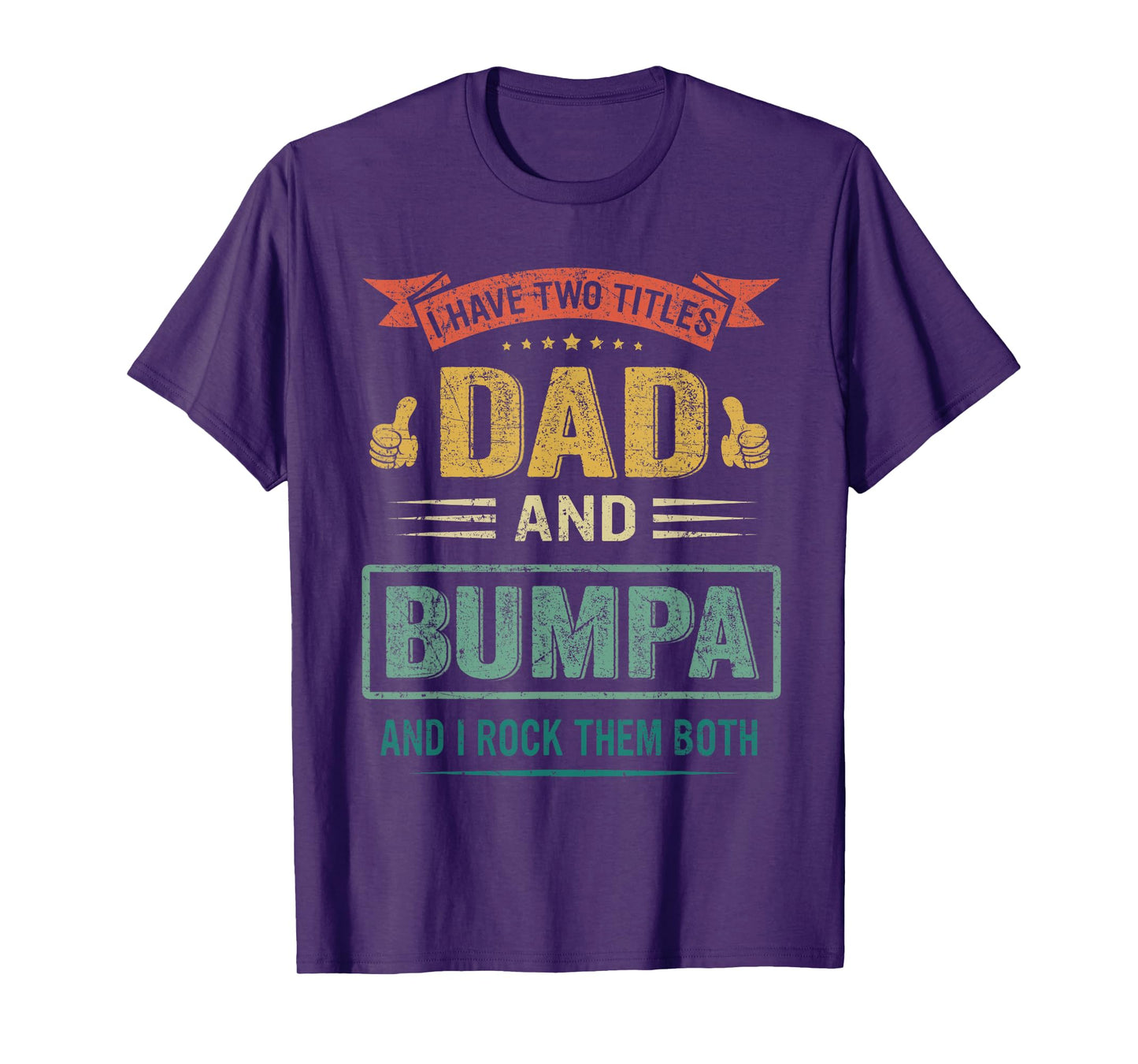 Mens I Have Two Titles Dad And Bumpa Father's Day Gift T-Shirt