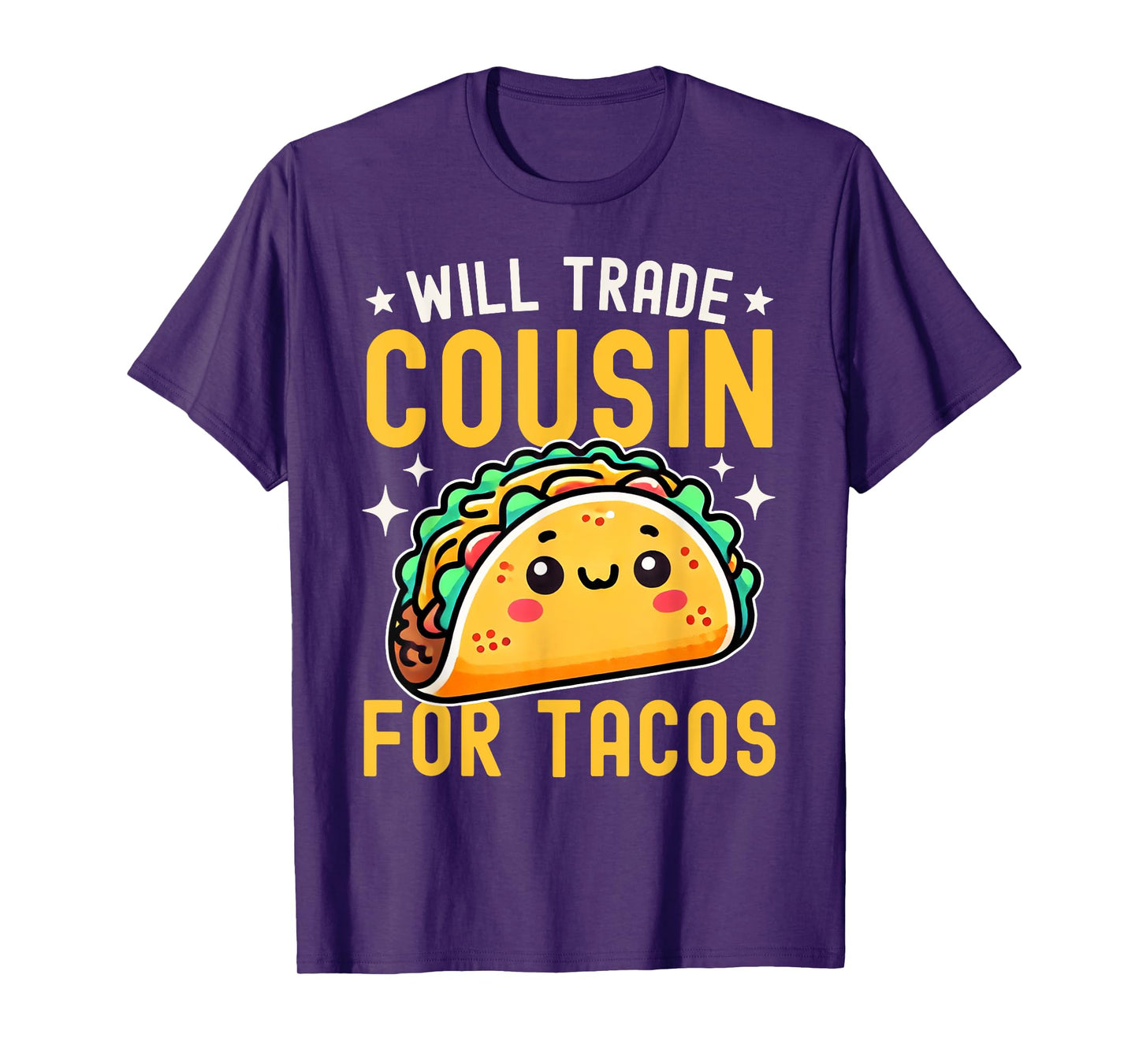 Will Trade Cousin For Tacos Taco Lover Cinco De Mayo T-Shirt