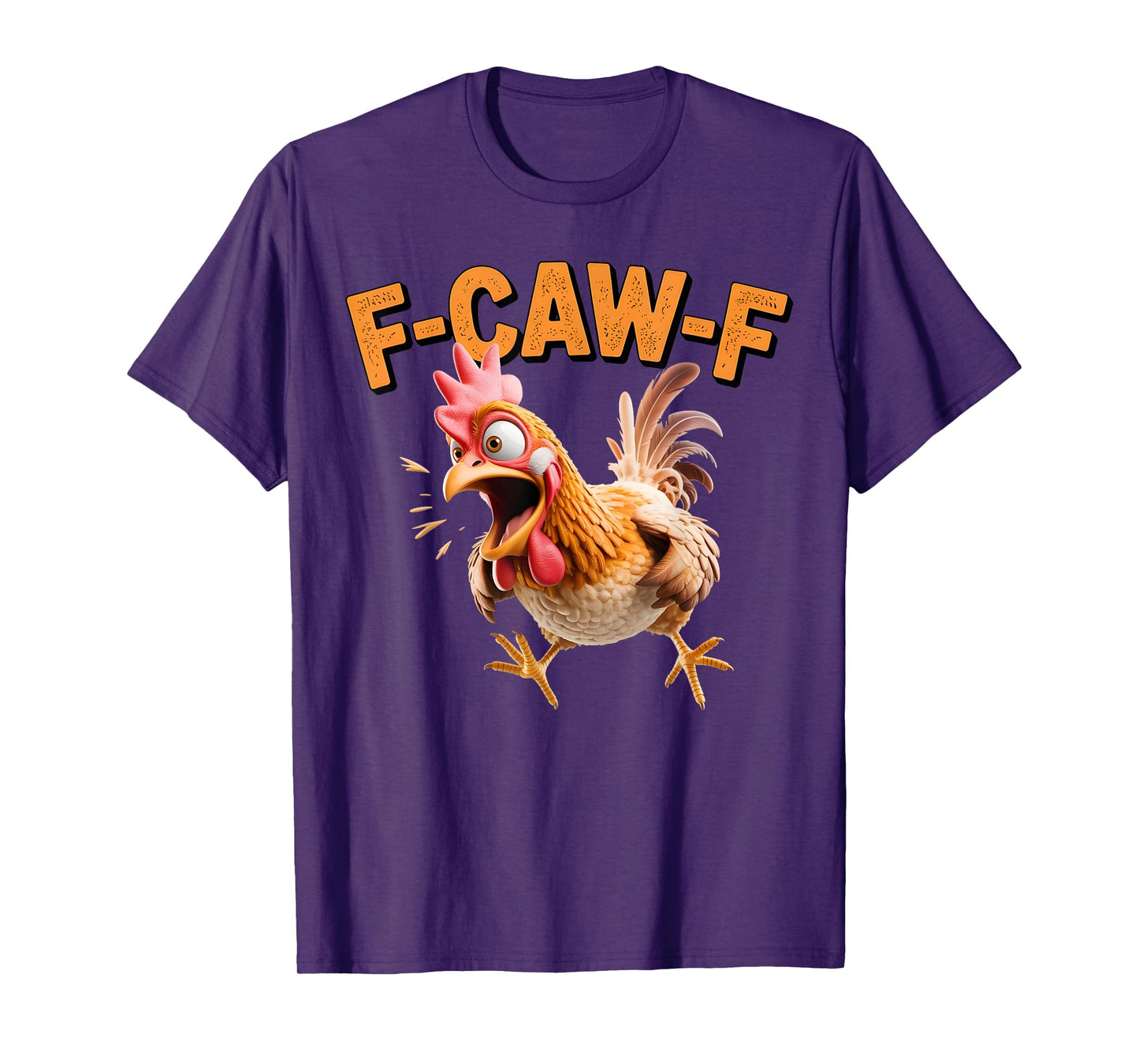F-Caw-F Funny Chicken Humor Quote Rooster Meme Mens Womens T-Shirt
