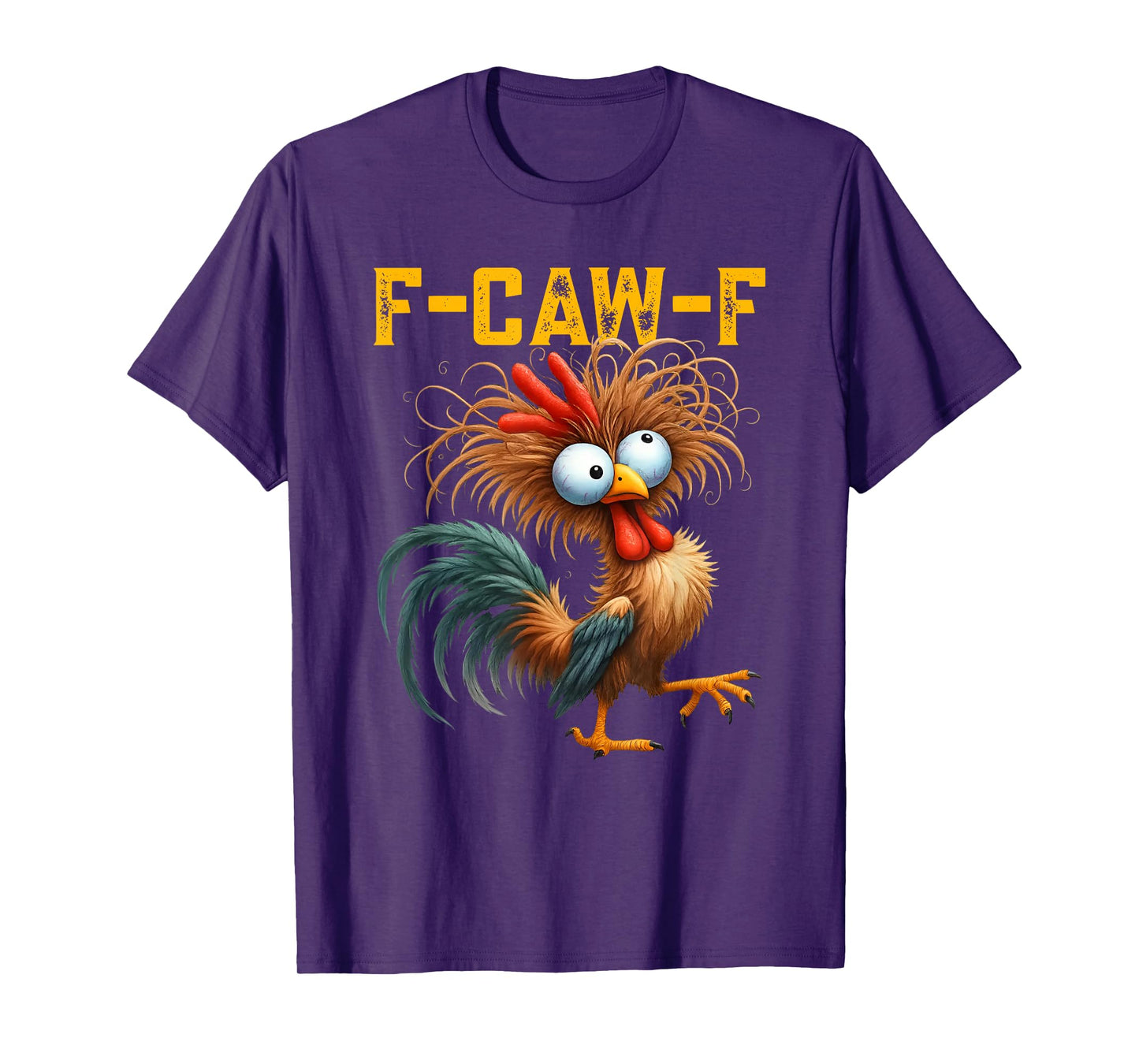 F-Caw-F Funny Chicken Humor Quote Rooster Meme for Men Women T-Shirt