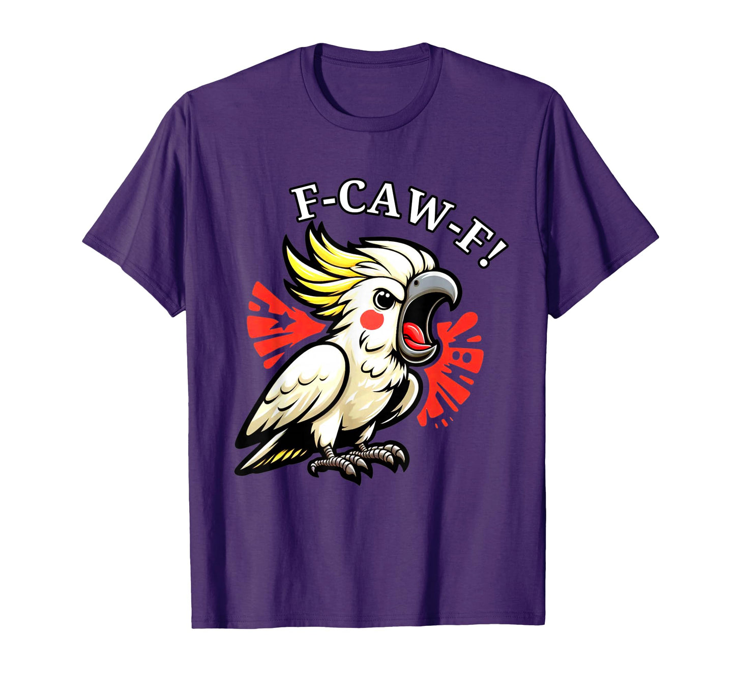 F-Caw-F Angry Cockatoo Pet Bird Funny Art Saying T-Shirt