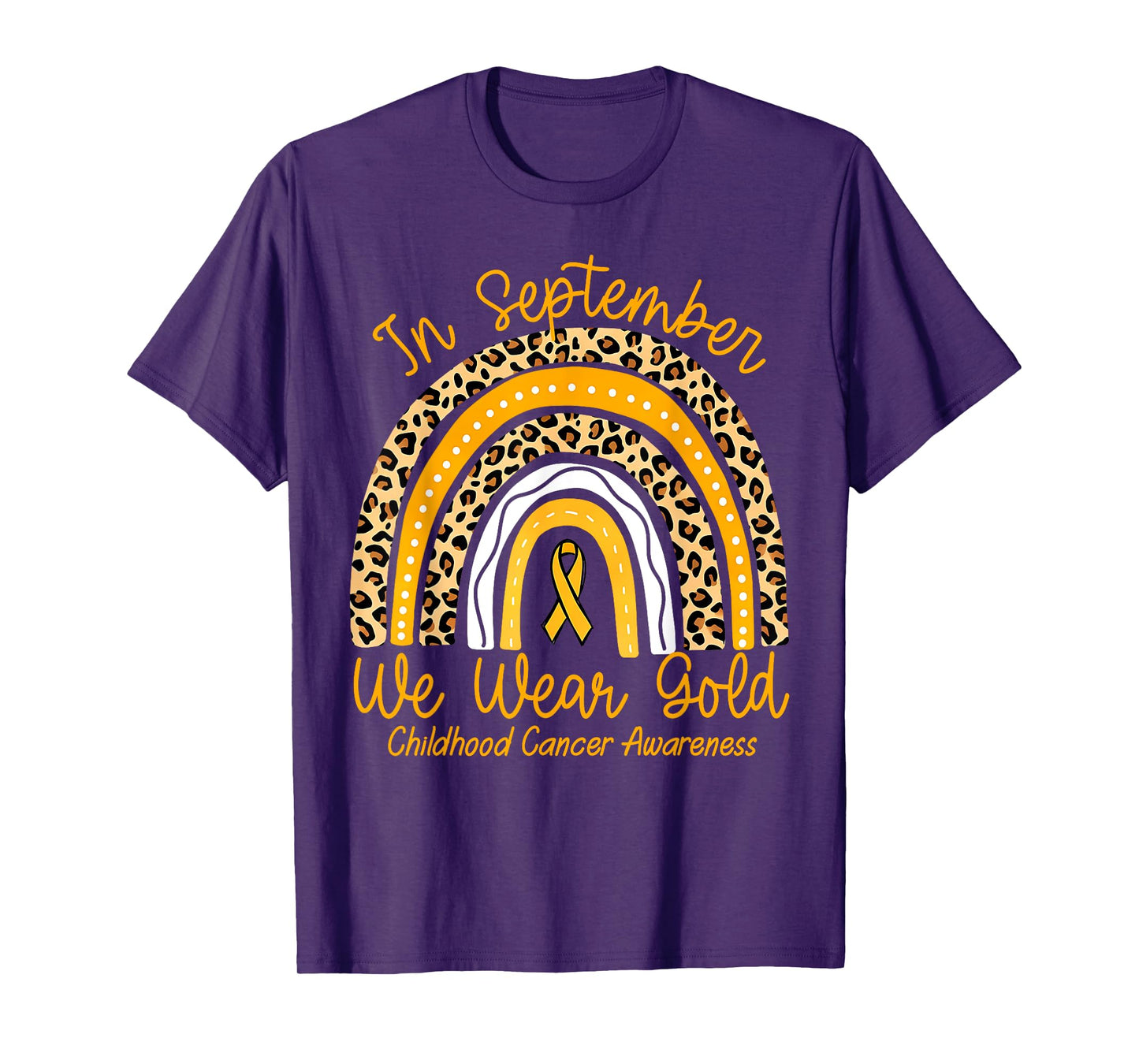 Rainbow in September We Wear Gold Childhood Cancer Awareness T-Shirt