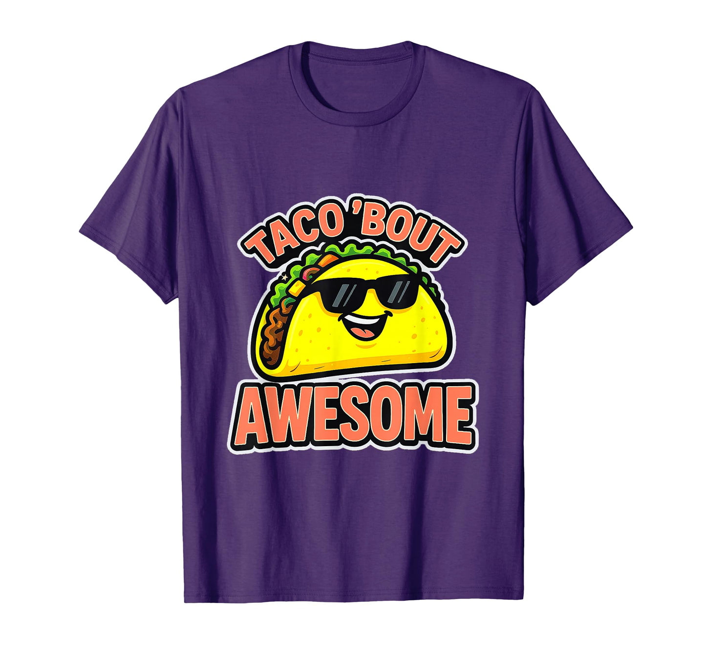 Taco ‘Bout Awesome. Mexican Food Fans Jokes Dad Mom Gifts T-Shirt