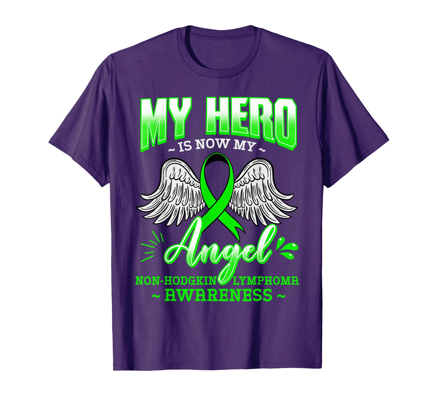 My Hero Is Now My Angel Green Ribbon Non-Hodgkin Lymphoma T-Shirt