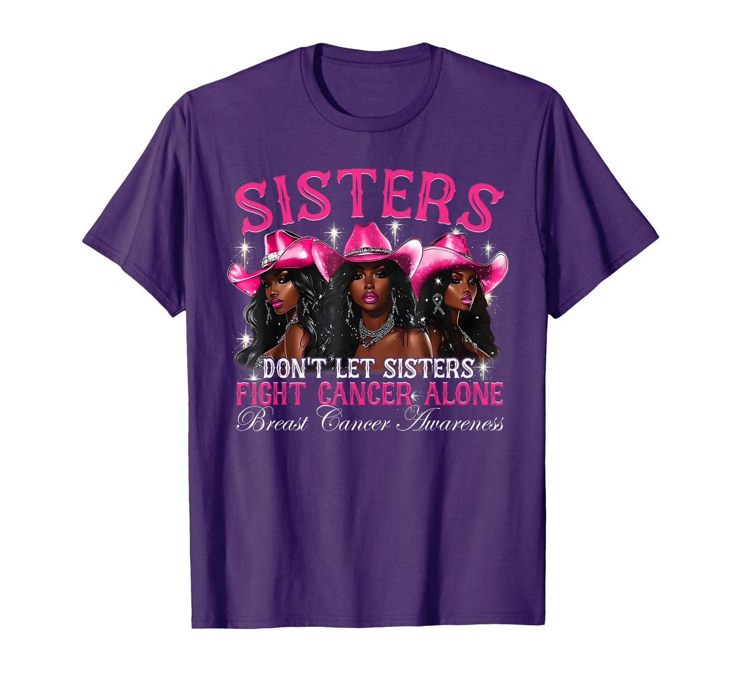 Don't Let Sisters Fight Cancer Alone Breast Cancer Awareness T-Shirt