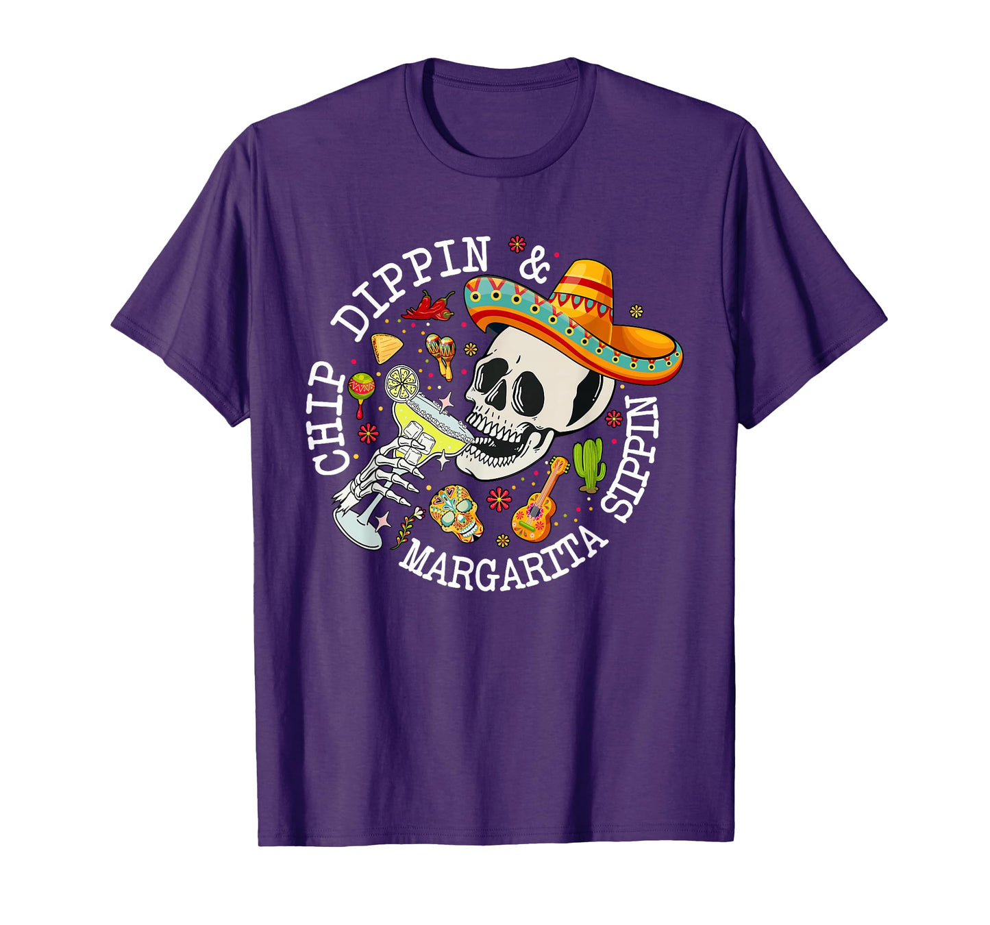 Chip Dippin Margarita Sippin Funny Skeleton Cinco De Mayo T-Shirt