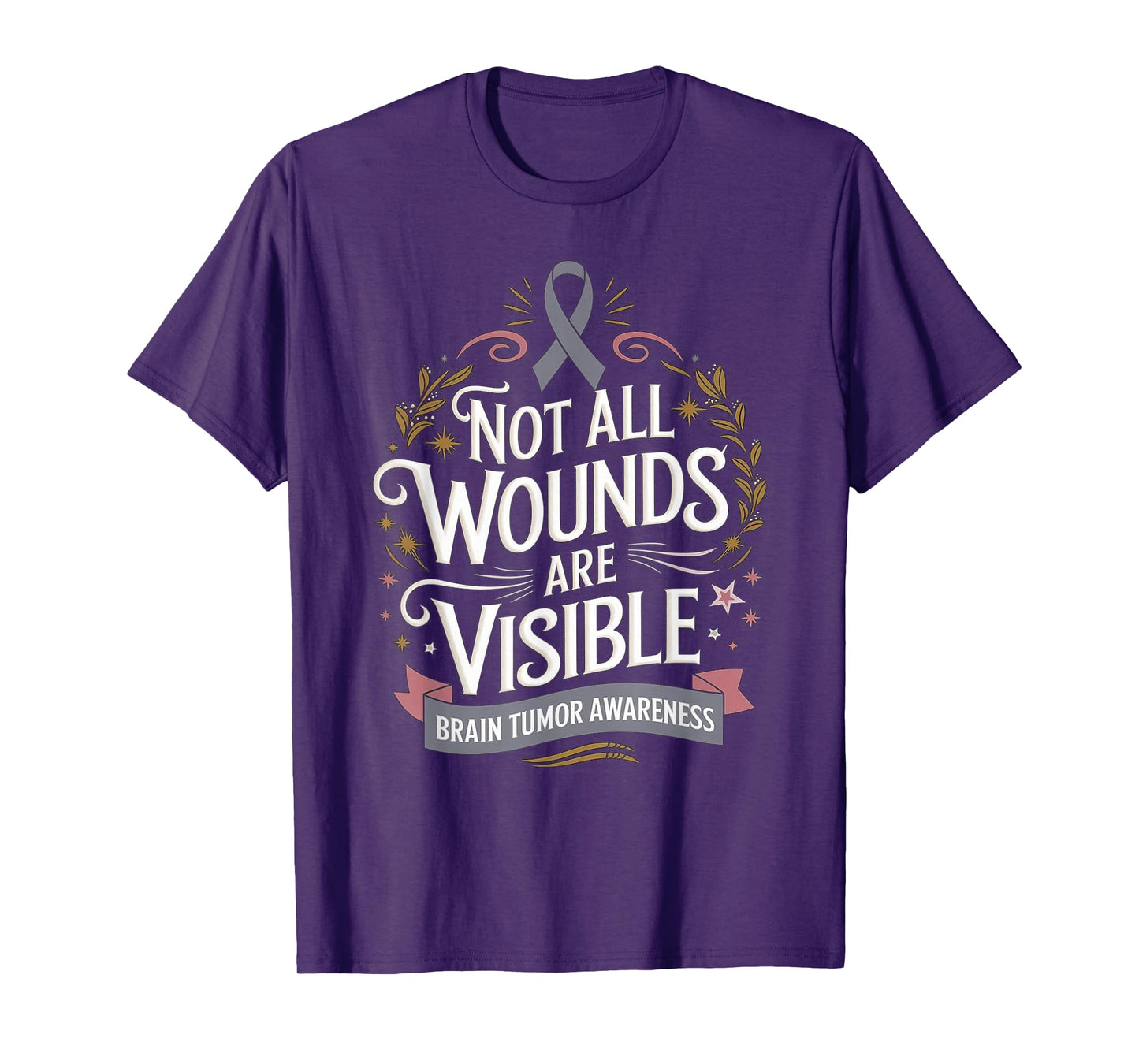 Not All Wounds Are Visible Brain Cancer Survivor T-Shirt