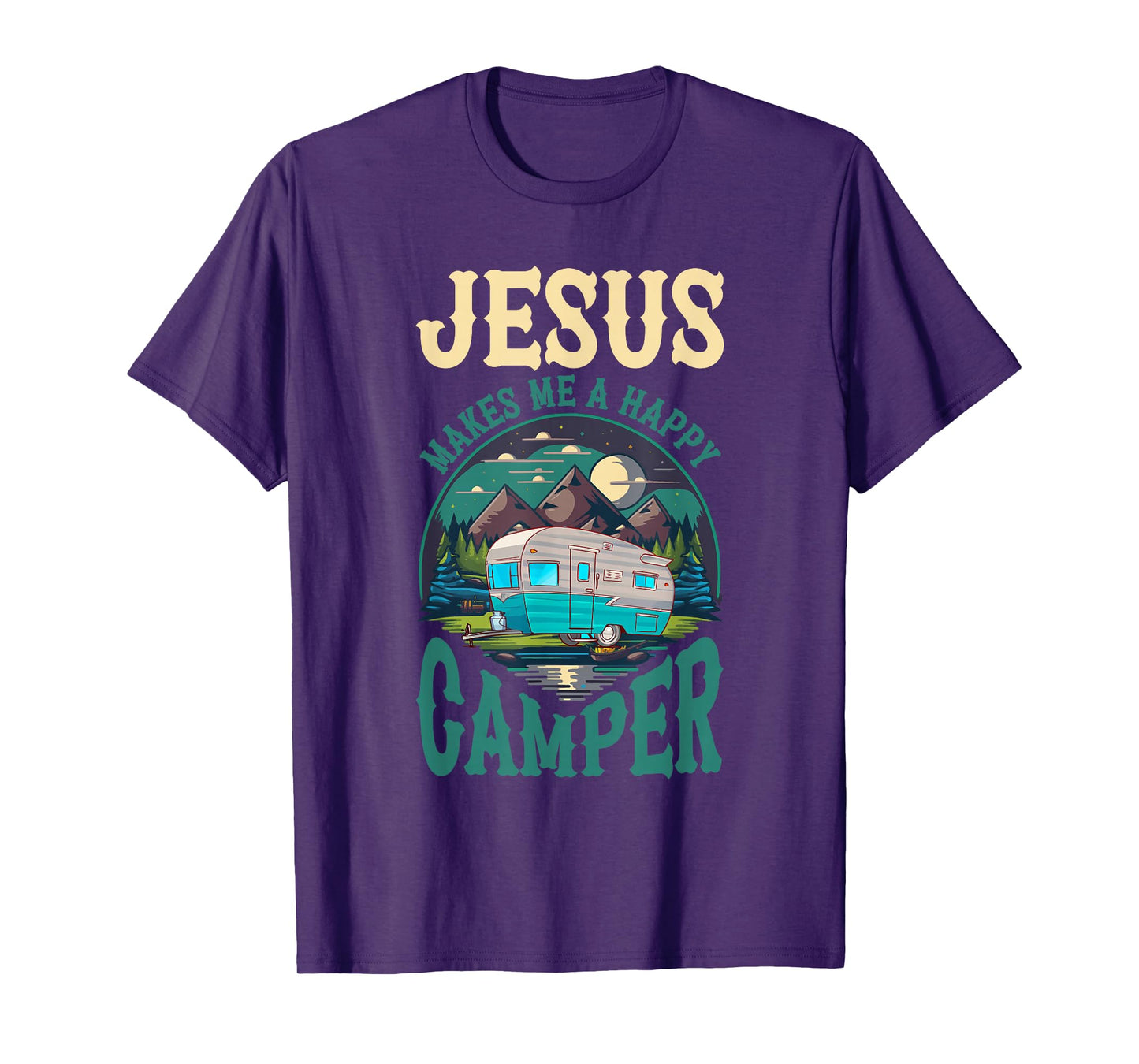 Jesus Makes Me A Happy Camper Camping RV Christian Religious T-Shirt