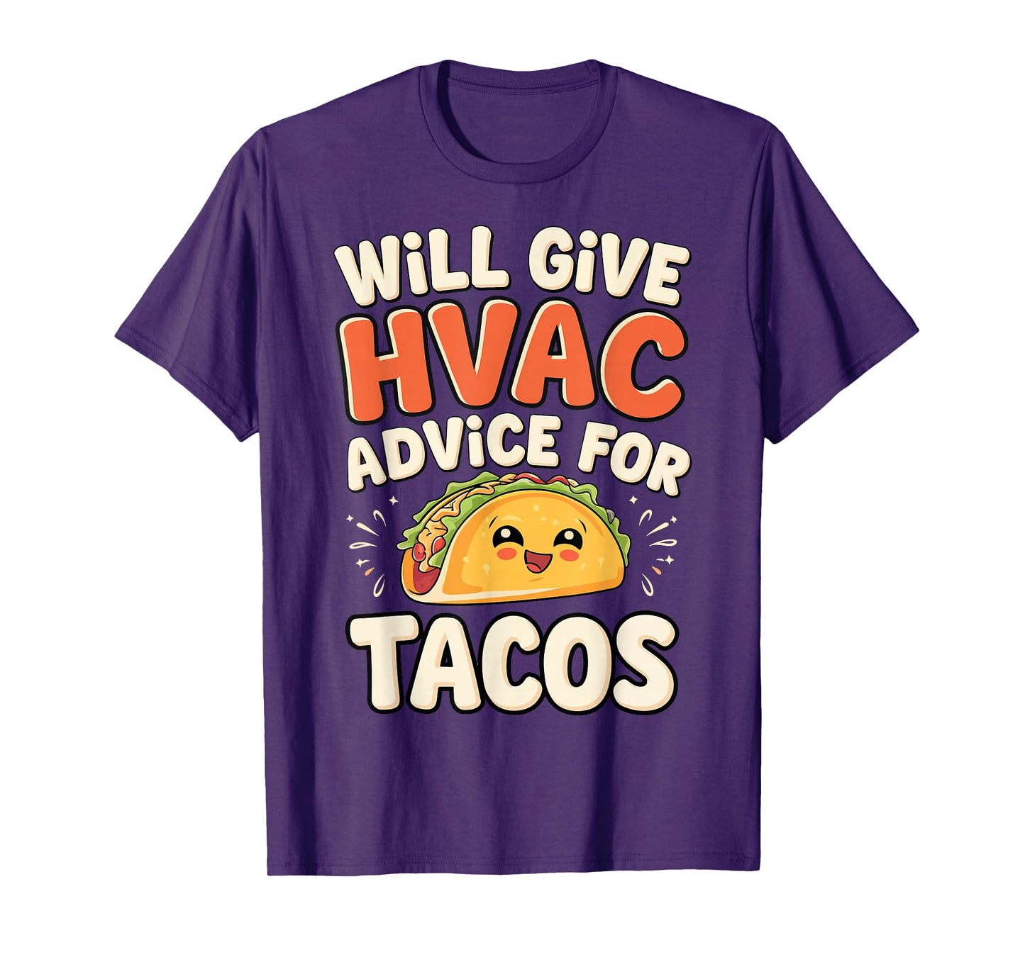 Will Give HVAC Advice For Tacos T-Shirt